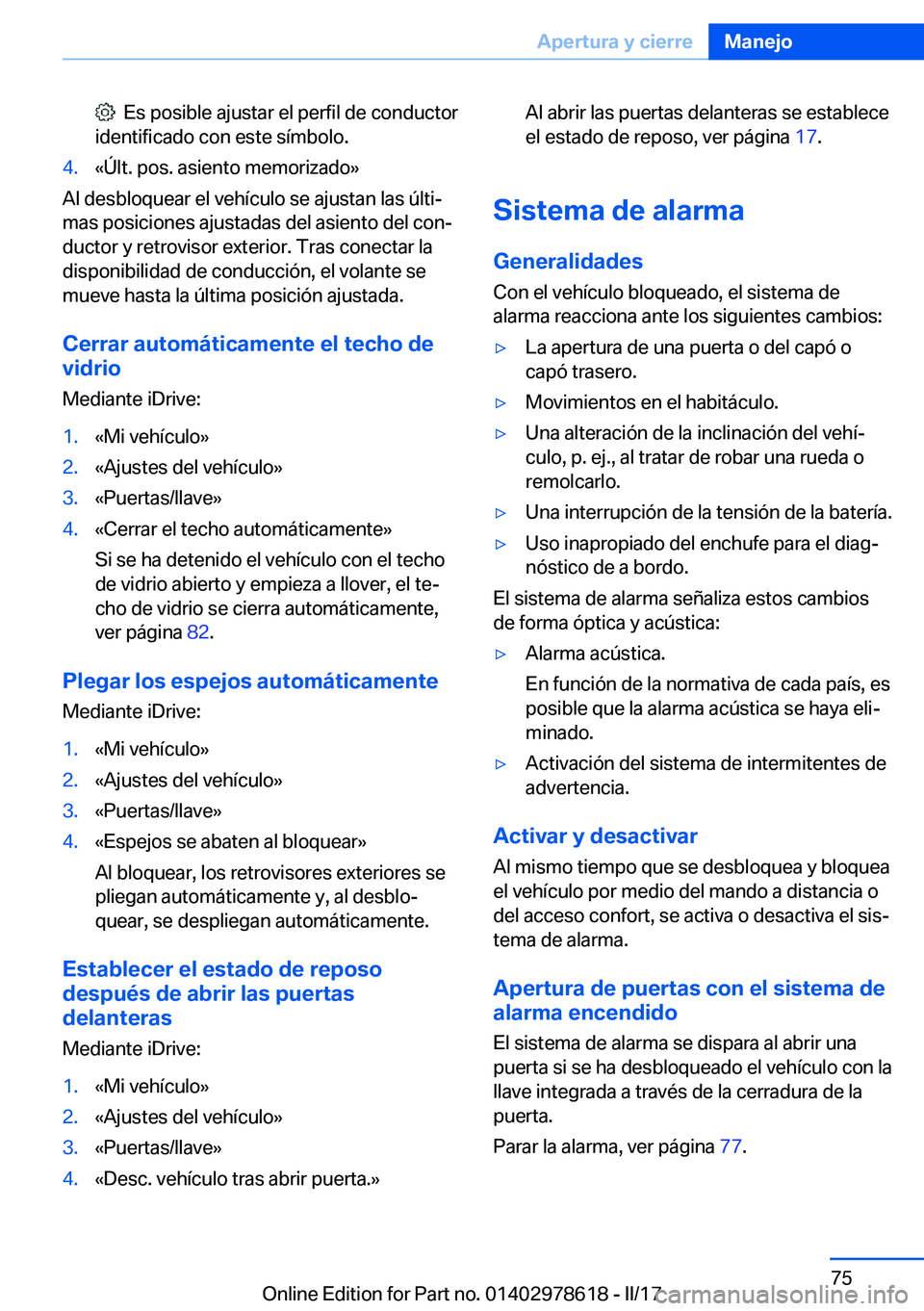 BMW 7 SERIES 2018  Manuales de Empleo (in Spanish) � � �E�s� �p�o�s�i�b�l�e� �a�j�u�s�t�a�r� �e�l� �p�e�r�f�i�l� �d�e� �c�o�n�d�u�c�t�o�r
�i�d�e�n�t�i�f�i�c�a�d�o� �c�o�n� �e�s�t�e� �s�
