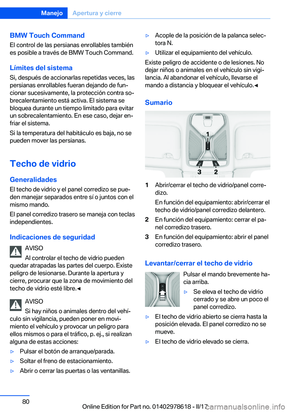 BMW 7 SERIES 2018  Manuales de Empleo (in Spanish) �B�M�W��T�o�u�c�h��C�o�m�m�a�n�d
�E�l� �c�o�n�t�r�o�l� �d�e� �l�a�s� �p�e�r�s�i�a�n�a�s� �e�n�r�o�l�l�a�b�l�e�s� �t�a�m�b�i�é�n
�e�s� �p�o�s�i�b�l�e� �a� �t�r�a�v�é�s� �d�e� �B�M�W� �T�o�u�c�h� �C