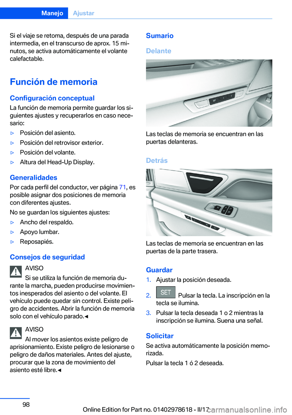 BMW 7 SERIES 2018  Manuales de Empleo (in Spanish) �S�i� �e�l� �v�i�a�j�e� �s�e� �r�e�t�o�m�a�,� �d�e�s�p�u�é�s� �d�e� �u�n�a� �p�a�r�a�d�a
�i�n�t�e�r�m�e�d�i�a�,� �e�n� �e�l� �t�r�a�n�s�c�u�r�s�o� �d�e� �a�p�r�o�x�.� �1�5� �m�iª
�n�u�t�o�s�,� �s�e