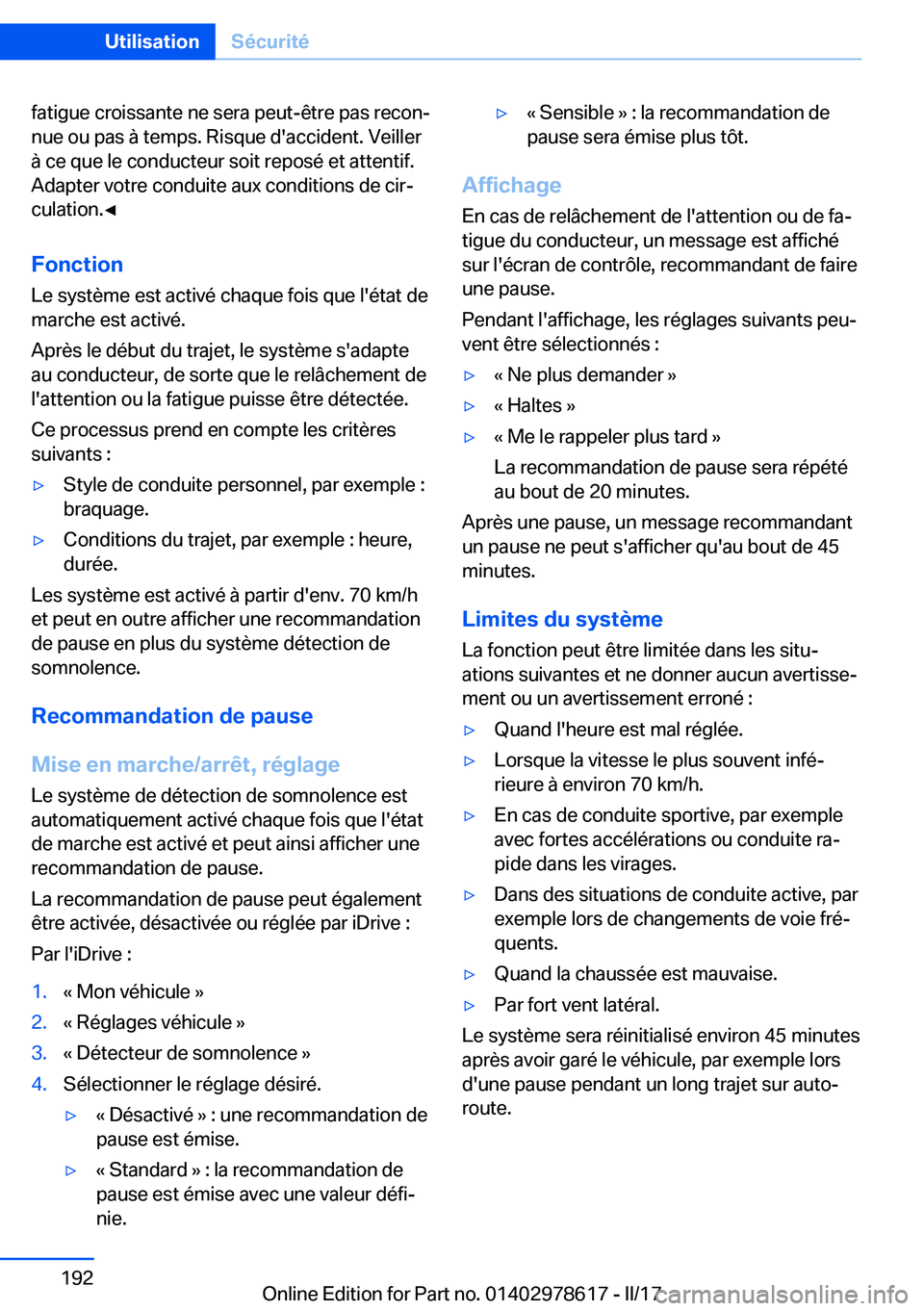 BMW 7 SERIES 2018  Notices Demploi (in French) �f�a�t�i�g�u�e� �c�r�o�i�s�s�a�n�t�e� �n�e� �s�e�r�a� �p�e�u�t�-�ê�t�r�e� �p�a�s� �r�e�c�o�nj�n�u�e� �o�u� �p�a�s� �à� �t�e�m�p�s�.� �R�i�s�q�u�e� �d�'�a�c�c�i�d�e�n�t�.� �V�e�i�l�l�e�r�à� �c�
