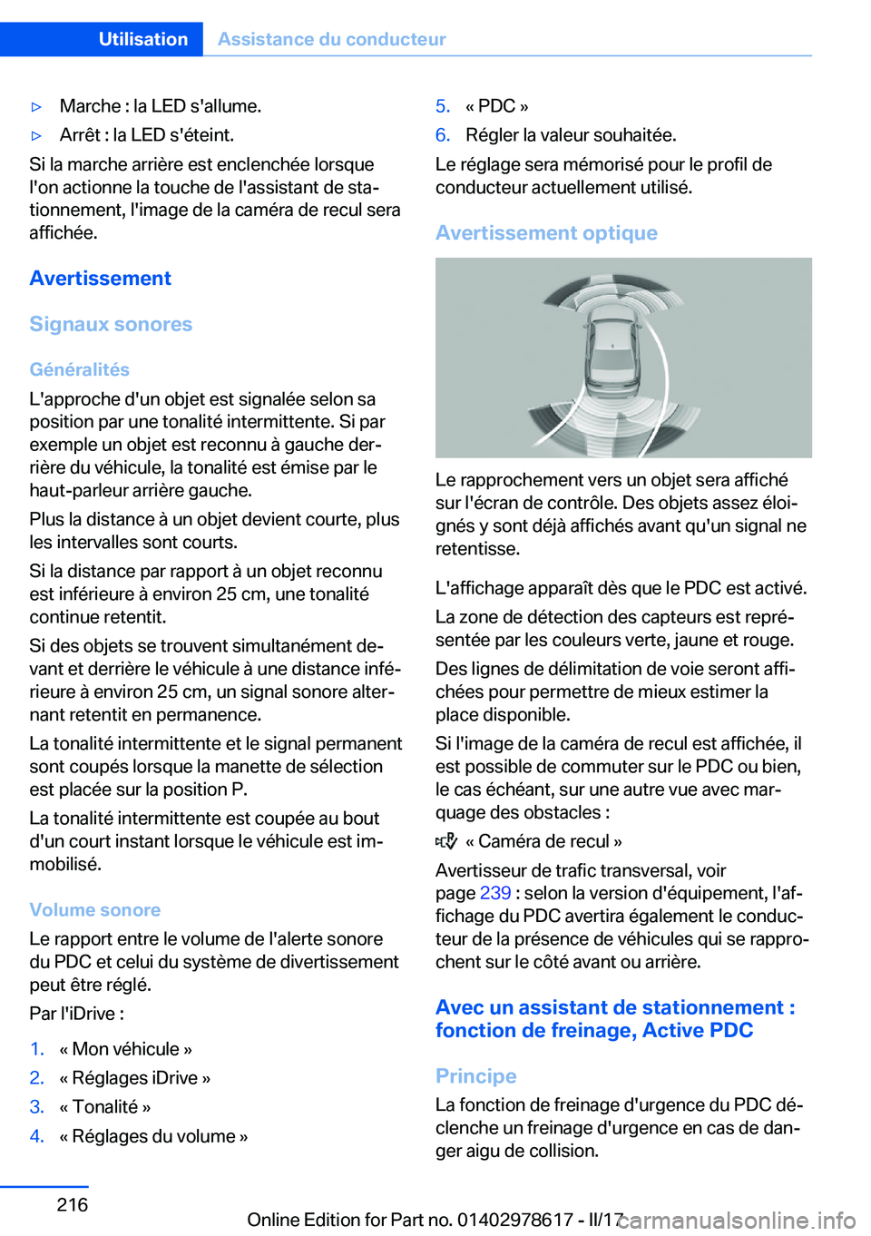 BMW 7 SERIES 2018  Notices Demploi (in French) 'y�M�a�r�c�h�e� �:� �l�a� �L�E�D� �s�'�a�l�l�u�m�e�.'y�A�r�r�ê�t� �:� �l�a� �L�E�D� �s�'�é�t�e�i�n�t�.
�S�i� �l�a� �m�a�r�c�h�e� �a�r�r�i�è�r�e� �e�s�t� �e�n�c�l�e�n�c�h�é�e� �l�o�