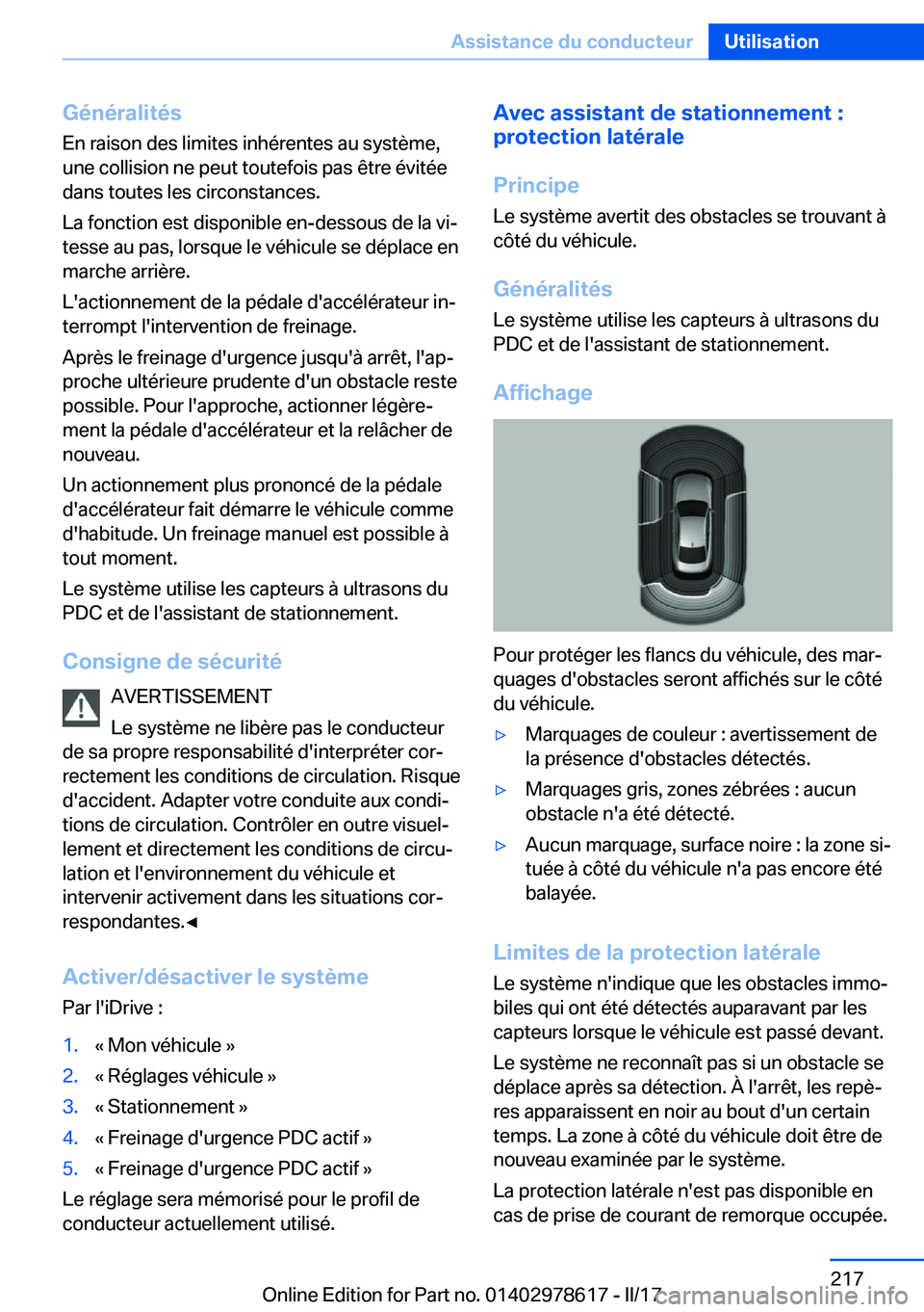 BMW 7 SERIES 2018  Notices Demploi (in French) �G�é�n�é�r�a�l�i�t�é�s
�E�n� �r�a�i�s�o�n� �d�e�s� �l�i�m�i�t�e�s� �i�n�h�é�r�e�n�t�e�s� �a�u� �s�y�s�t�è�m�e�,
�u�n�e� �c�o�l�l�i�s�i�o�n� �n�e� �p�e�u�t� �t�o�u�t�e�f�o�i�s� �p�a�s� �ê�t�r�e� 
