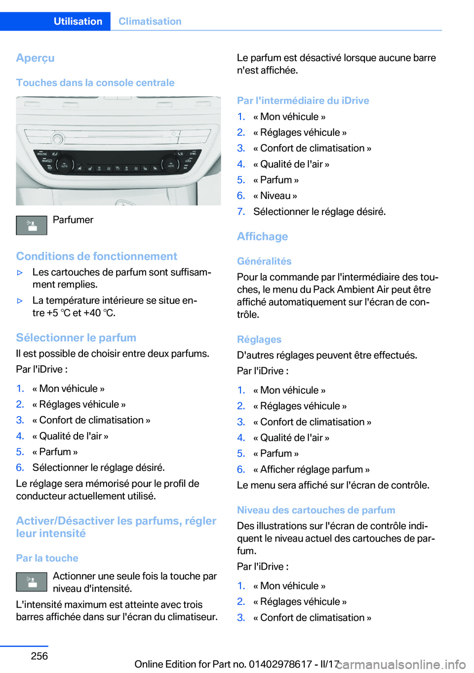 BMW 7 SERIES 2018  Notices Demploi (in French) �A�p�e�r�ç�u�T�o�u�c�h�e�s��d�a�n�s��l�a��c�o�n�s�o�l�e��c�e�n�t�r�a�l�e
�P�a�r�f�u�m�e�r
�C�o�n�d�i�t�i�o�n�s��d�e��f�o�n�c�t�i�o�n�n�e�m�e�n�t
'y�L�e�s� �c�a�r�t�o�u�c�h�e�s� �d�e� �p�a�r