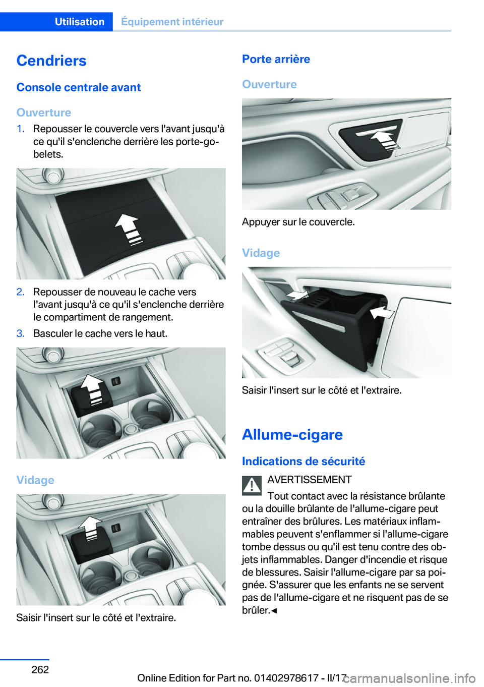 BMW 7 SERIES 2018  Notices Demploi (in French) �C�e�n�d�r�i�e�r�s
�C�o�n�s�o�l�e��c�e�n�t�r�a�l�e��a�v�a�n�t
�O�u�v�e�r�t�u�r�e�1�.�R�e�p�o�u�s�s�e�r� �l�e� �c�o�u�v�e�r�c�l�e� �v�e�r�s� �l�'�a�v�a�n�t� �j�u�s�q�u�'�à
�c�e� �q�u�'�i