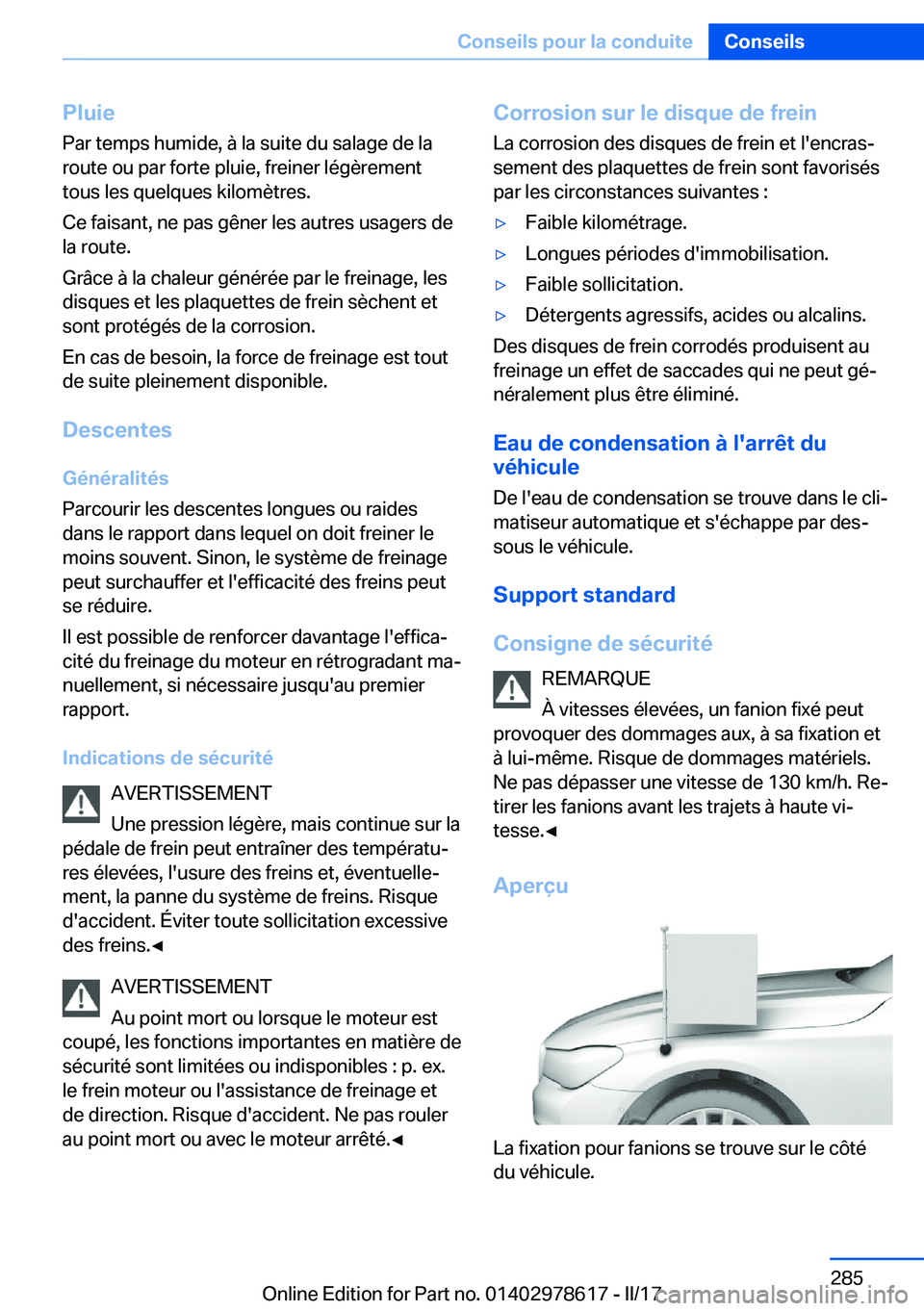 BMW 7 SERIES 2018  Notices Demploi (in French) �P�l�u�i�e
�P�a�r� �t�e�m�p�s� �h�u�m�i�d�e�,� �à� �l�a� �s�u�i�t�e� �d�u� �s�a�l�a�g�e� �d�e� �l�a
�r�o�u�t�e� �o�u� �p�a�r� �f�o�r�t�e� �p�l�u�i�e�,� �f�r�e�i�n�e�r� �l�é�g�è�r�e�m�e�n�t
�t�o�u�s