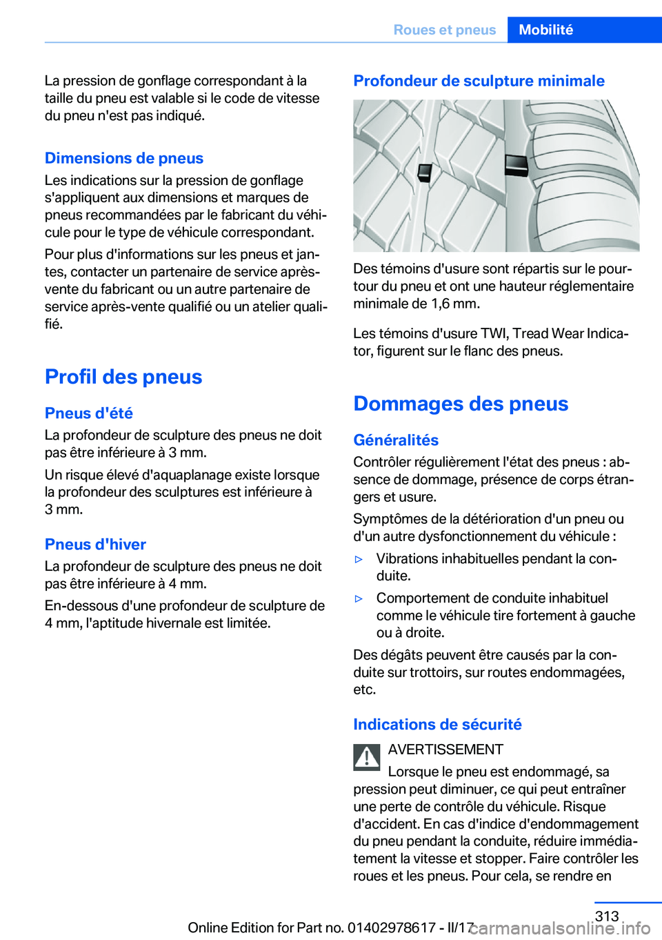 BMW 7 SERIES 2018  Notices Demploi (in French) �L�a� �p�r�e�s�s�i�o�n� �d�e� �g�o�n�f�l�a�g�e� �c�o�r�r�e�s�p�o�n�d�a�n�t� �à� �l�a
�t�a�i�l�l�e� �d�u� �p�n�e�u� �e�s�t� �v�a�l�a�b�l�e� �s�i� �l�e� �c�o�d�e� �d�e� �v�i�t�e�s�s�e
�d�u� �p�n�e�u� �