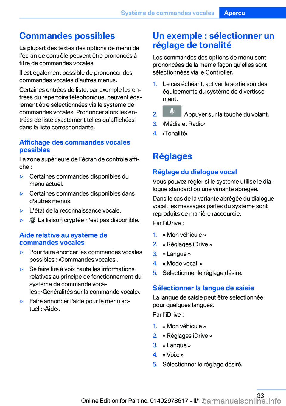 BMW 7 SERIES 2018  Notices Demploi (in French) �C�o�m�m�a�n�d�e�s��p�o�s�s�i�b�l�e�s�L�a� �p�l�u�p�a�r�t� �d�e�s� �t�e�x�t�e�s� �d�e�s� �o�p�t�i�o�n�s� �d�e� �m�e�n�u� �d�e
�l�'�é�c�r�a�n� �d�e� �c�o�n�t�r�ô�l�e� �p�e�u�v�e�n�t� �ê�t�r�e� 