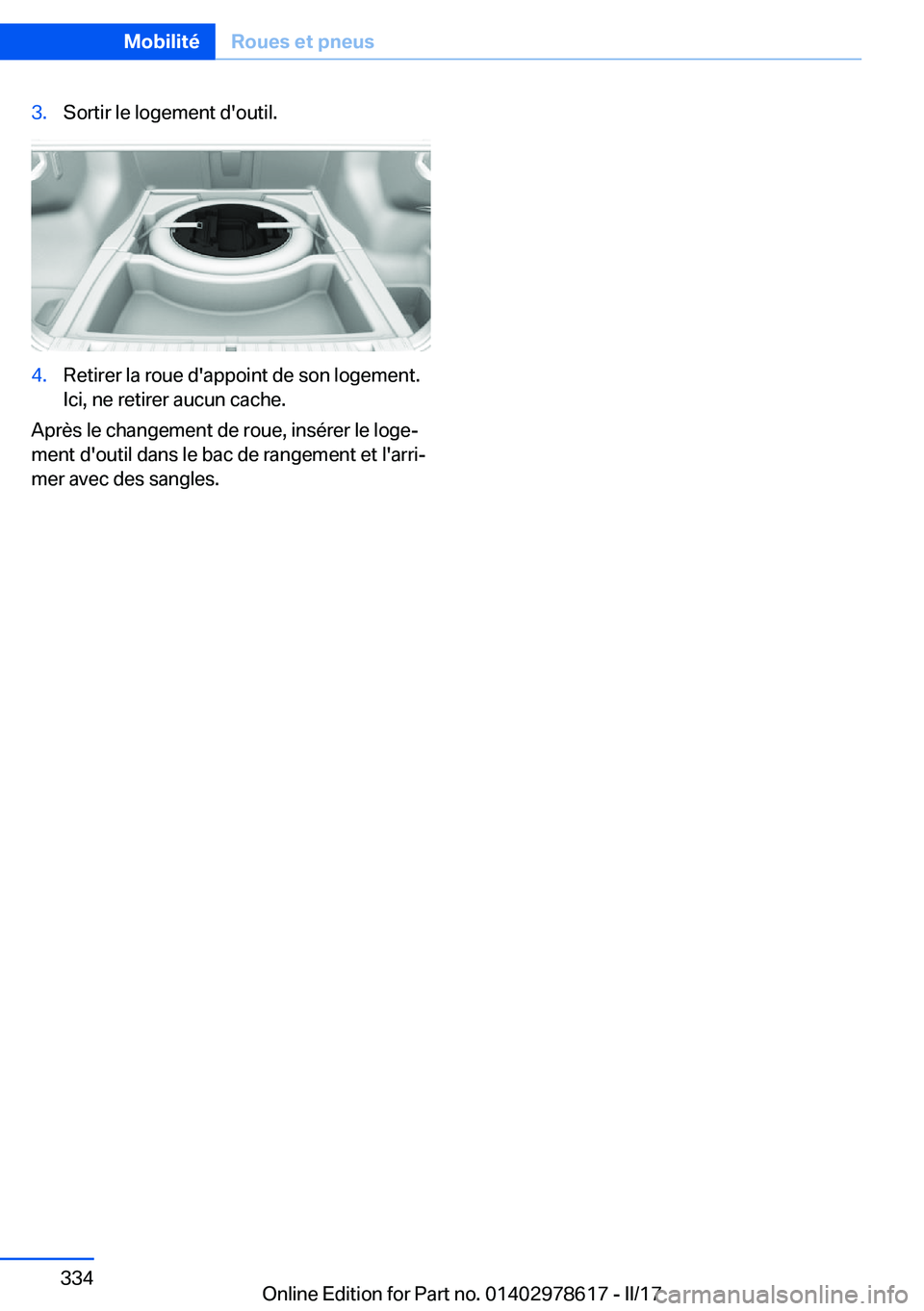 BMW 7 SERIES 2018  Notices Demploi (in French) �3�.�S�o�r�t�i�r� �l�e� �l�o�g�e�m�e�n�t� �d�'�o�u�t�i�l�.�4�.�R�e�t�i�r�e�r� �l�a� �r�o�u�e� �d�'�a�p�p�o�i�n�t� �d�e� �s�o�n� �l�o�g�e�m�e�n�t�.
�I�c�i�,� �n�e� �r�e�t�i�r�e�r� �a�u�c�u�n� �