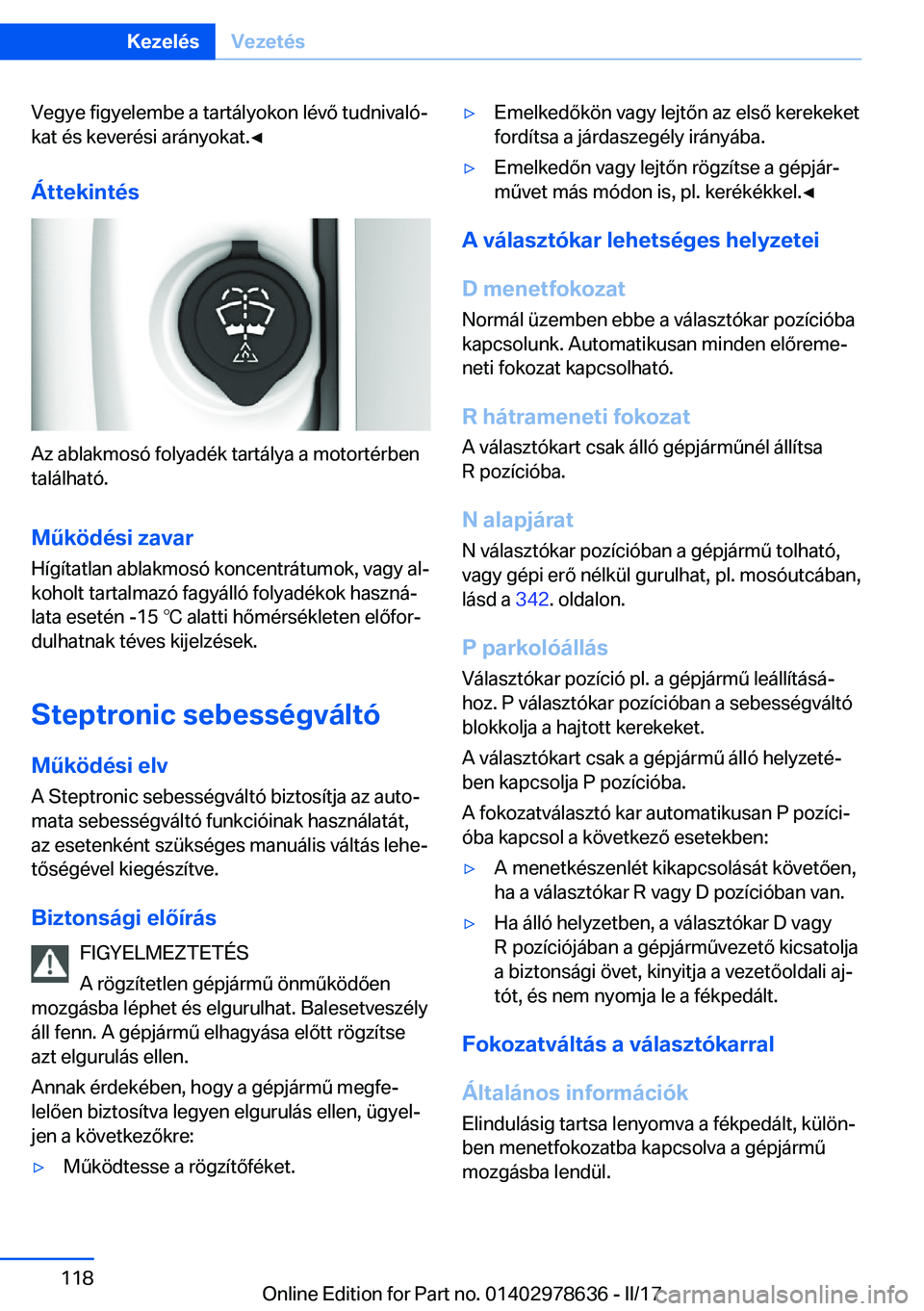 BMW 7 SERIES 2018  Kezelési útmutató (in Hungarian) �V�e�g�y�e� �f�i�g�y�e�l�e�m�b�e� �a� �t�a�r�t�á�l�y�o�k�o�n� �l�é�v�