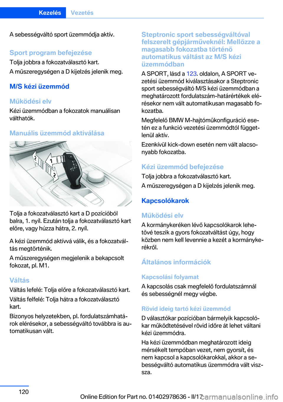 BMW 7 SERIES 2018  Kezelési útmutató (in Hungarian) �A� �s�e�b�e�s�s�é�g�v�á�l�t�