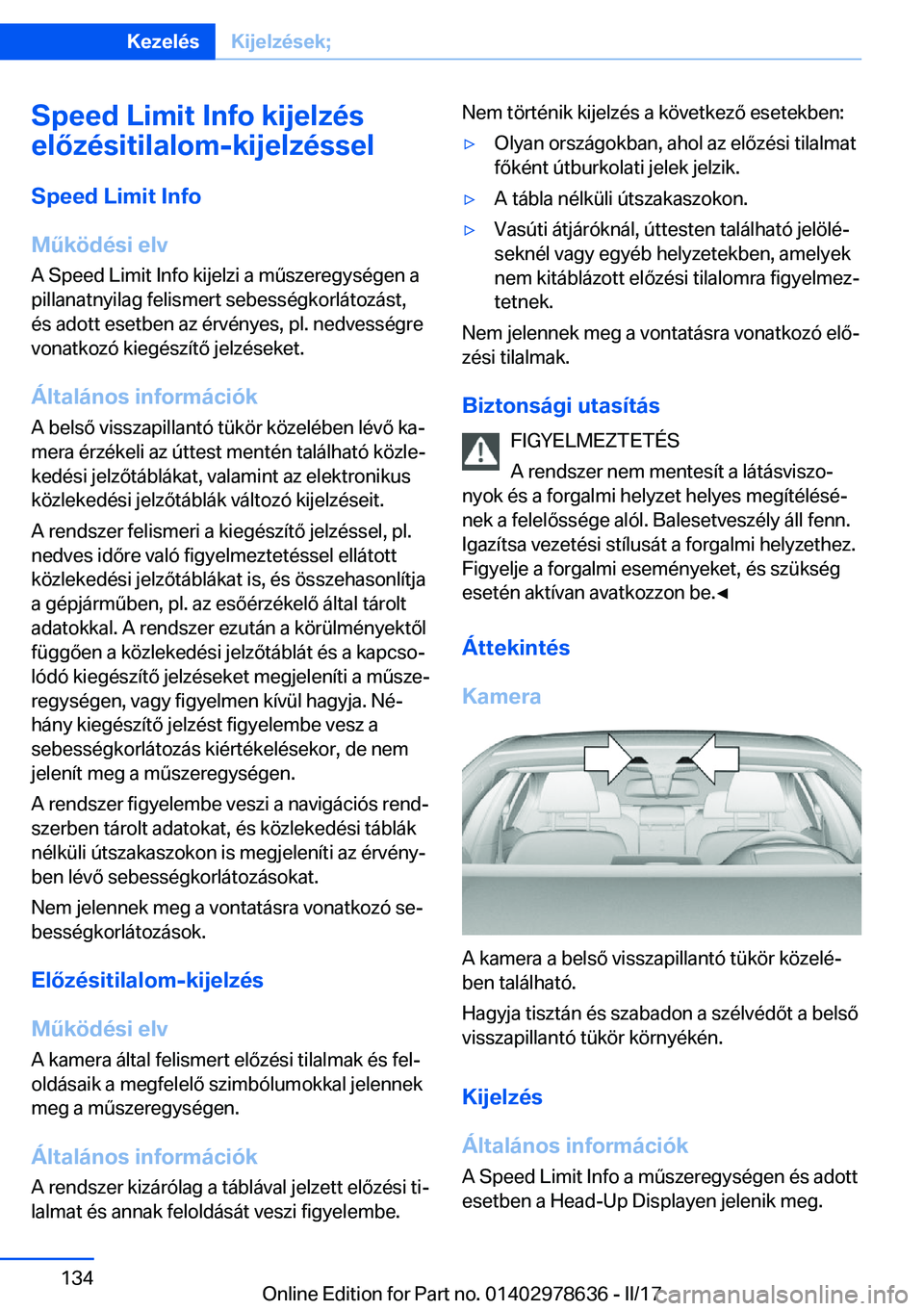 BMW 7 SERIES 2018  Kezelési útmutató (in Hungarian) �S�p�e�e�d��L�i�m�i�t��I�n�f�o��k�i�j�e�l�z�é�s
�e�l�