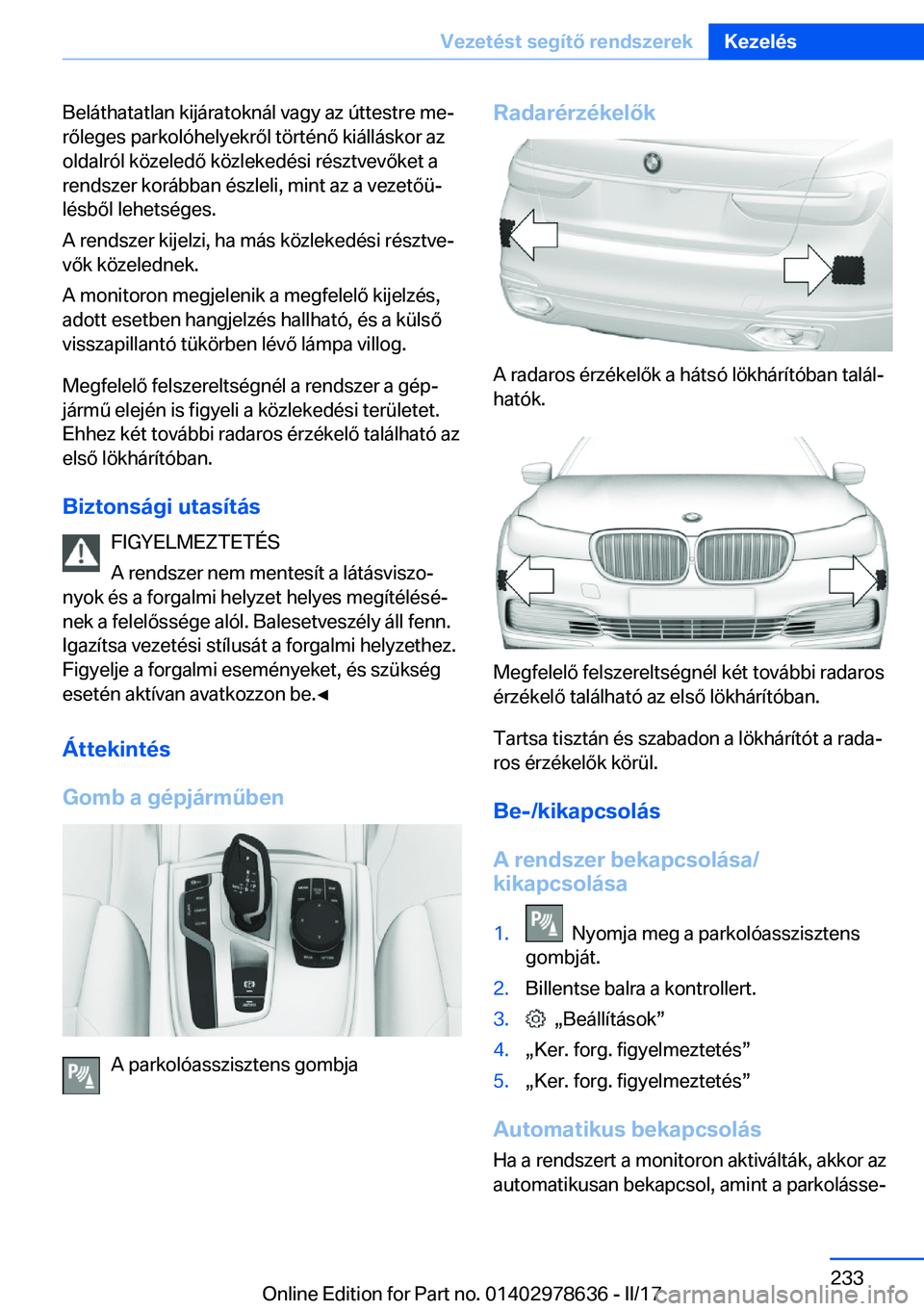 BMW 7 SERIES 2018  Kezelési útmutató (in Hungarian) �B�e�l�á�t�h�a�t�a�t�l�a�n� �k�i�j�á�r�a�t�o�k�n�á�l� �v�a�g�y� �a�z� �