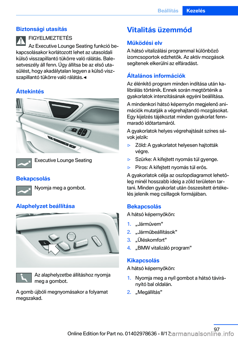 BMW 7 SERIES 2018  Kezelési útmutató (in Hungarian) �B�i�z�t�o�n�s�