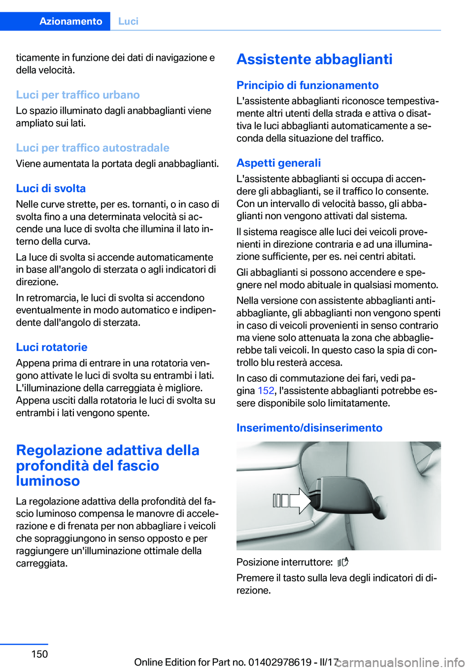 BMW 7 SERIES 2018  Libretti Di Uso E manutenzione (in Italian) �t�i�c�a�m�e�n�t�e� �i�n� �f�u�n�z�i�o�n�e� �d�e�i� �d�a�t�i� �d�i� �n�a�v�i�g�a�z�i�o�n�e� �e�d�e�l�l�a� �v�e�l�o�c�i�t�à�.
�L�u�c�i��p�e�r��t�r�a�f�f�i�c�o��u�r�b�a�n�o �L�o� �s�p�a�z�i�o� �i�l�