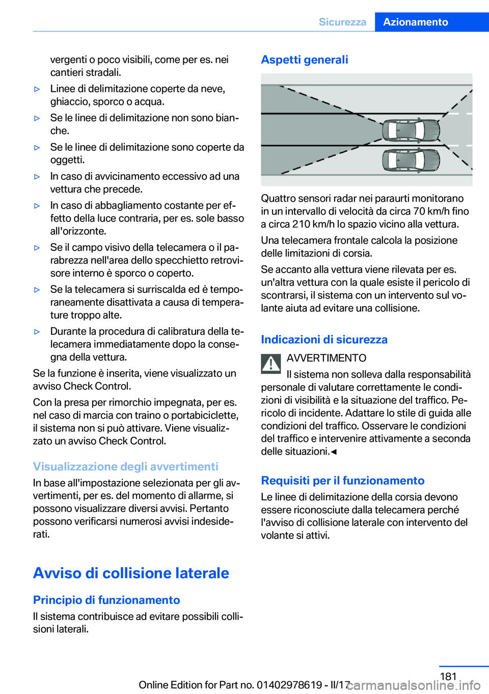 BMW 7 SERIES 2018  Libretti Di Uso E manutenzione (in Italian) �v�e�r�g�e�n�t�i� �o� �p�o�c�o� �v�i�s�i�b�i�l�i�,� �c�o�m�e� �p�e�r� �e�s�.� �n�e�i
�c�a�n�t�i�e�r�i� �s�t�r�a�d�a�l�i�.'y�L�i�n�e�e� �d�i� �d�e�l�i�m�i�t�a�z�i�o�n�e� �c�o�p�e�r�t�e� �d�a� �n�e�