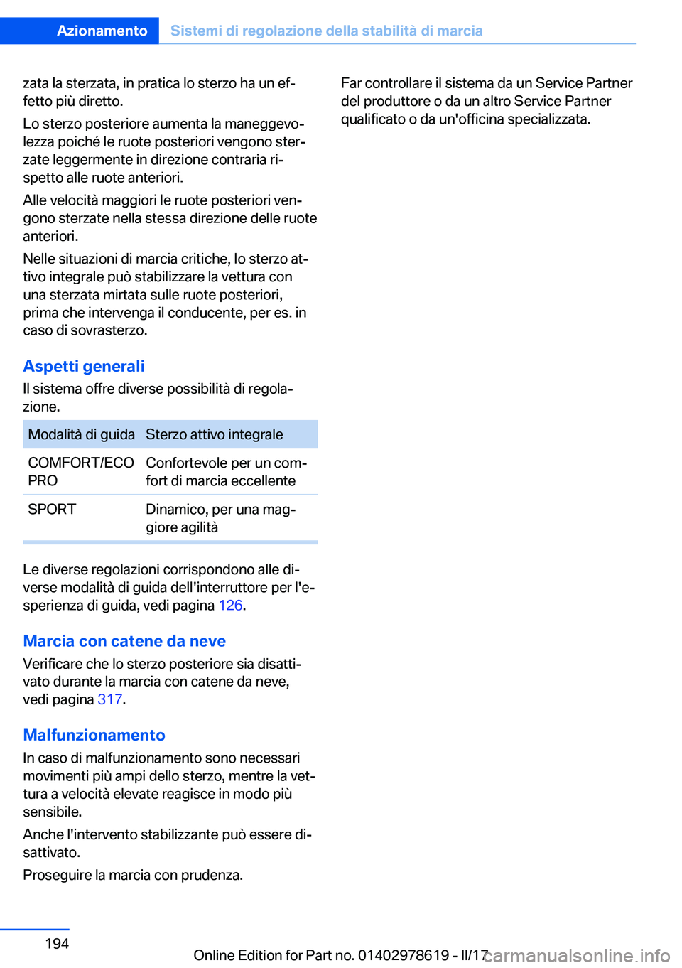 BMW 7 SERIES 2018  Libretti Di Uso E manutenzione (in Italian) �z�a�t�a� �l�a� �s�t�e�r�z�a�t�a�,� �i�n� �p�r�a�t�i�c�a� �l�o� �s�t�e�r�z�o� �h�a� �u�n� �e�fª�f�e�t�t�o� �p�i�ù� �d�i�r�e�t�t�o�.
�L�o� �s�t�e�r�z�o� �p�o�s�t�e�r�i�o�r�e� �a�u�m�e�n�t�a� �l�a� �