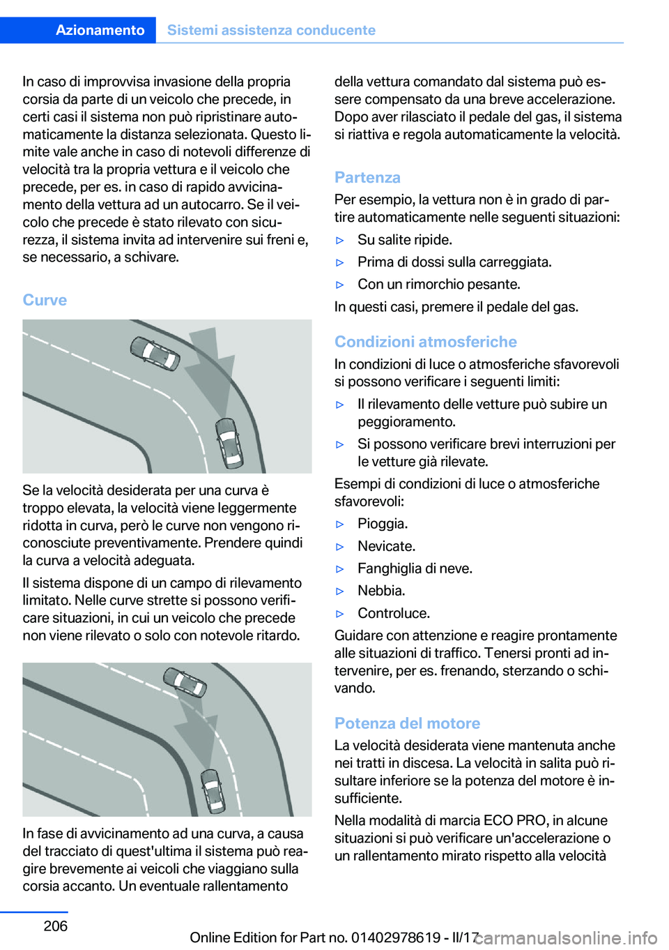 BMW 7 SERIES 2018  Libretti Di Uso E manutenzione (in Italian) �I�n� �c�a�s�o� �d�i� �i�m�p�r�o�v�v�i�s�a� �i�n�v�a�s�i�o�n�e� �d�e�l�l�a� �p�r�o�p�r�i�a
�c�o�r�s�i�a� �d�a� �p�a�r�t�e� �d�i� �u�n� �v�e�i�c�o�l�o� �c�h�e� �p�r�e�c�e�d�e�,� �i�n
�c�e�r�t�i� �c�a�s