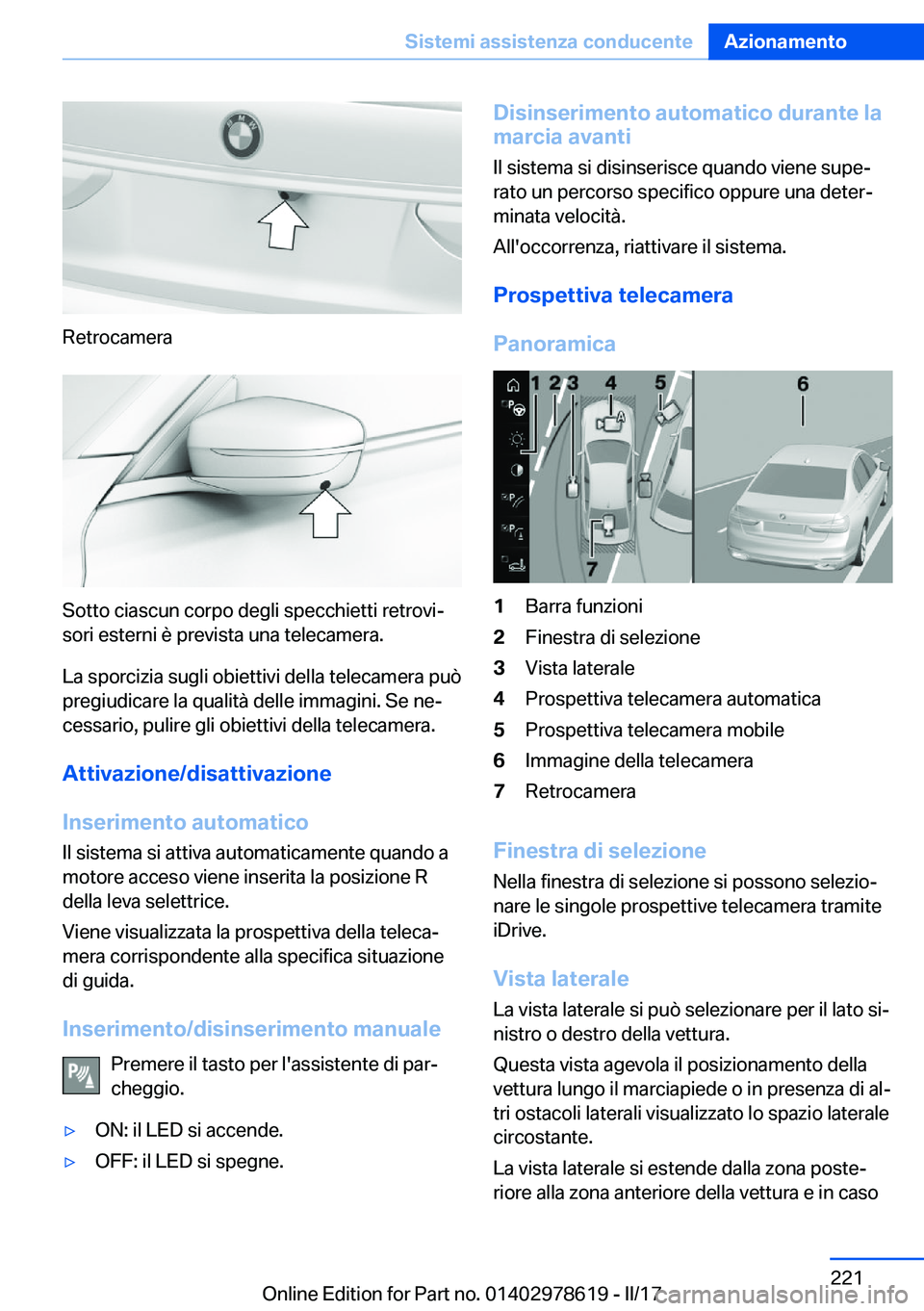 BMW 7 SERIES 2018  Libretti Di Uso E manutenzione (in Italian) �R�e�t�r�o�c�a�m�e�r�a
�S�o�t�t�o� �c�i�a�s�c�u�n� �c�o�r�p�o� �d�e�g�l�i� �s�p�e�c�c�h�i�e�t�t�i� �r�e�t�r�o�v�iª�s�o�r�i� �e�s�t�e�r�n�i� �è� �p�r�e�v�i�s�t�a� �u�n�a� �t�e�l�e�c�a�m�e�r�a�.
�L�a