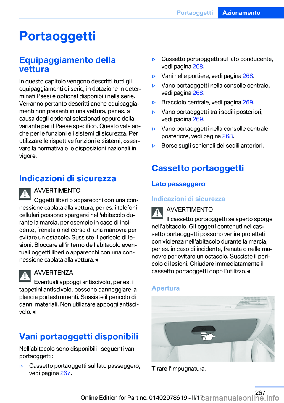 BMW 7 SERIES 2018  Libretti Di Uso E manutenzione (in Italian) �P�o�r�t�a�o�g�g�e�t�t�i�E�q�u�i�p�a�g�g�i�a�m�e�n�t�o��d�e�l�l�a�v�e�t�t�u�r�a
�I�n� �q�u�e�s�t�o� �c�a�p�i�t�o�l�o� �v�e�n�g�o�n�o� �d�e�s�c�r�i�t�t�i� �t�u�t�t�i� �g�l�i �e�q�u�i�p�a�g�g�i�a�m�e�n