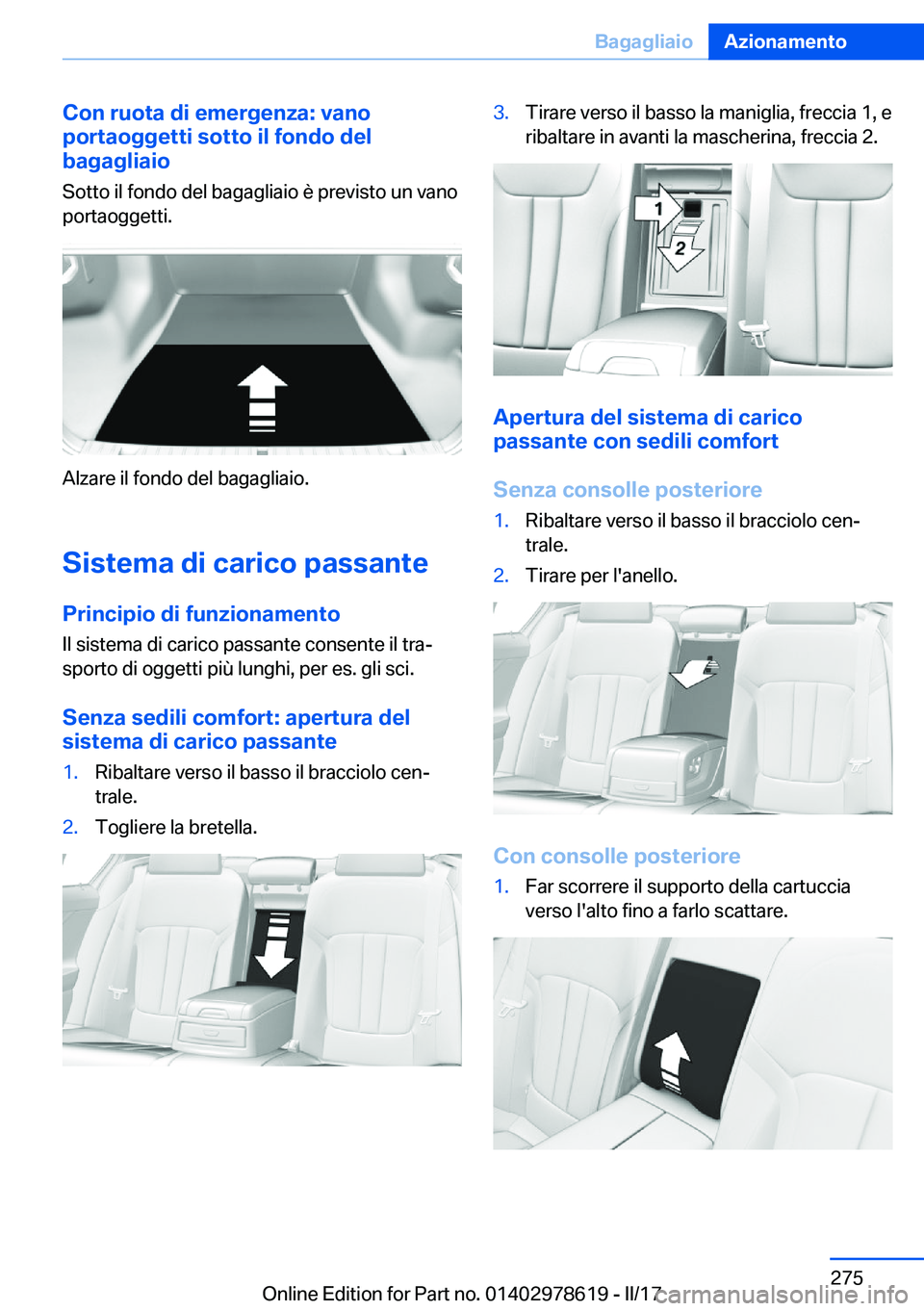 BMW 7 SERIES 2018  Libretti Di Uso E manutenzione (in Italian) �C�o�n��r�u�o�t�a��d�i��e�m�e�r�g�e�n�z�a�:��v�a�n�o
�p�o�r�t�a�o�g�g�e�t�t�i��s�o�t�t�o��i�l��f�o�n�d�o��d�e�l
�b�a�g�a�g�l�i�a�i�o
�S�o�t�t�o� �i�l� �f�o�n�d�o� �d�e�l� �b�a�g�a�g�l�i�a�i�o�