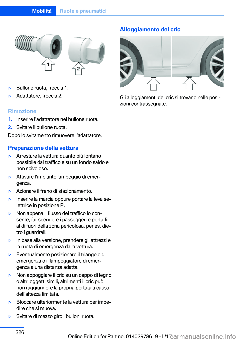 BMW 7 SERIES 2018  Libretti Di Uso E manutenzione (in Italian) 'y�B�u�l�l�o�n�e� �r�u�o�t�a�,� �f�r�e�c�c�i�a� �1�.'y�A�d�a�t�t�a�t�o�r�e�,� �f�r�e�c�c�i�a� �2�.
�R�i�m�o�z�i�o�n�e
�1�.�I�n�s�e�r�i�r�e� �l�'�a�d�a�t�t�a�t�o�r�e� �n�e�l� �b�u�l�l�o�n�e