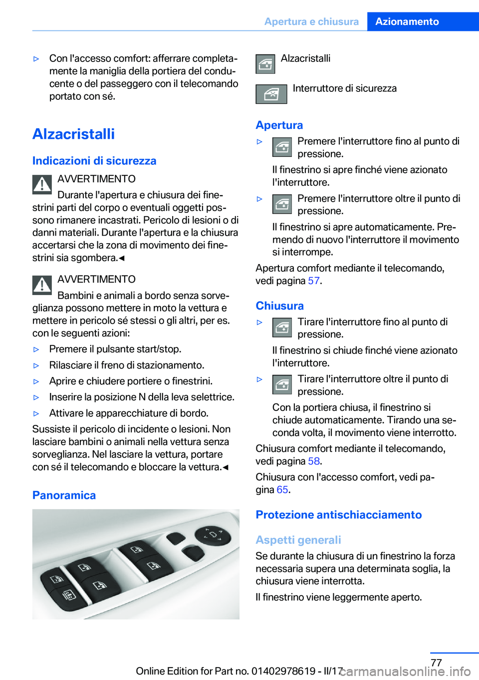 BMW 7 SERIES 2018  Libretti Di Uso E manutenzione (in Italian) 'y�C�o�n� �l�'�a�c�c�e�s�s�o� �c�o�m�f�o�r�t�:� �a�f�f�e�r�r�a�r�e� �c�o�m�p�l�e�t�aª
�m�e�n�t�e� �l�a� �m�a�n�i�g�l�i�a� �d�e�l�l�a� �p�o�r�t�i�e�r�a� �d�e�l� �c�o�n�d�uª
�c�e�n�t�e� �o� 