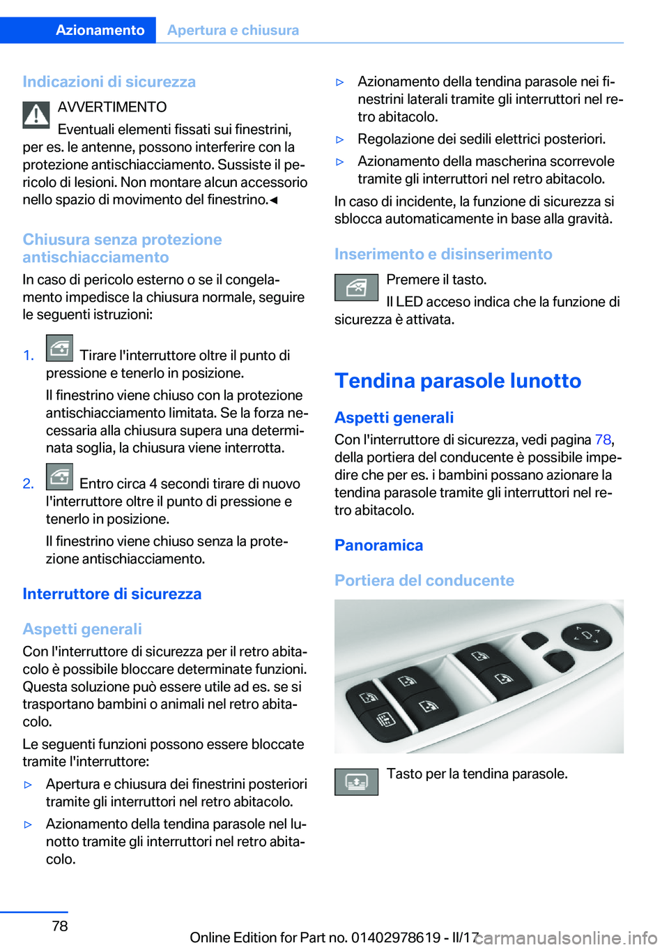 BMW 7 SERIES 2018  Libretti Di Uso E manutenzione (in Italian) �I�n�d�i�c�a�z�i�o�n�i��d�i��s�i�c�u�r�e�z�z�a�A�V�V�E�R�T�I�M�E�N�T�O
�E�v�e�n�t�u�a�l�i� �e�l�e�m�e�n�t�i� �f�i�s�s�a�t�i� �s�u�i� �f�i�n�e�s�t�r�i�n�i�,
�p�e�r� �e�s�.� �l�e� �a�n�t�e�n�n�e�,� �p