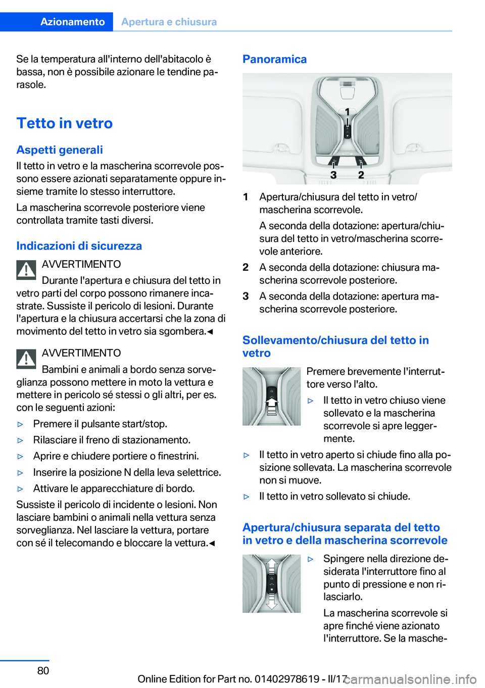 BMW 7 SERIES 2018  Libretti Di Uso E manutenzione (in Italian) �S�e� �l�a� �t�e�m�p�e�r�a�t�u�r�a� �a�l�l�'�i�n�t�e�r�n�o� �d�e�l�l�'�a�b�i�t�a�c�o�l�o� �è
�b�a�s�s�a�,� �n�o�n� �è� �p�o�s�s�i�b�i�l�e� �a�z�i�o�n�a�r�e� �l�e� �t�e�n�d�i�n�e� �p�aª
�r�