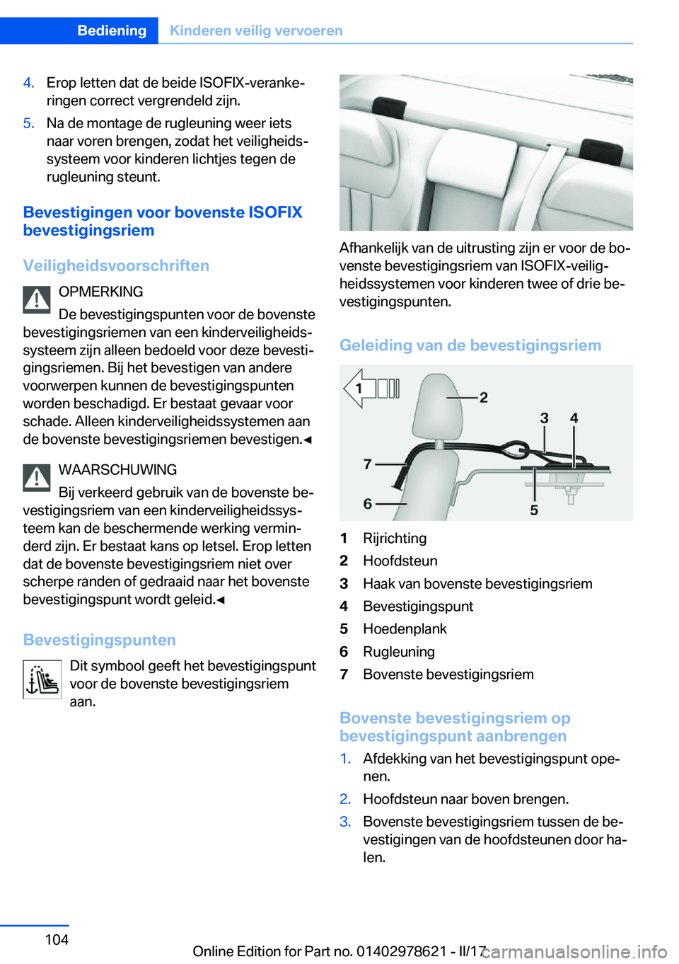 BMW 7 SERIES 2018  Instructieboekjes (in Dutch) �4�.�E�r�o�p� �l�e�t�t�e�n� �d�a�t� �d�e� �b�e�i�d�e� �I�S�O�F�I�X�-�v�e�r�a�n�k�ej
�r�i�n�g�e�n� �c�o�r�r�e�c�t� �v�e�r�g�r�e�n�d�e�l�d� �z�i�j�n�.�5�.�N�a� �d�e� �m�o�n�t�a�g�e� �d�e� �r�u�g�l�e�u�