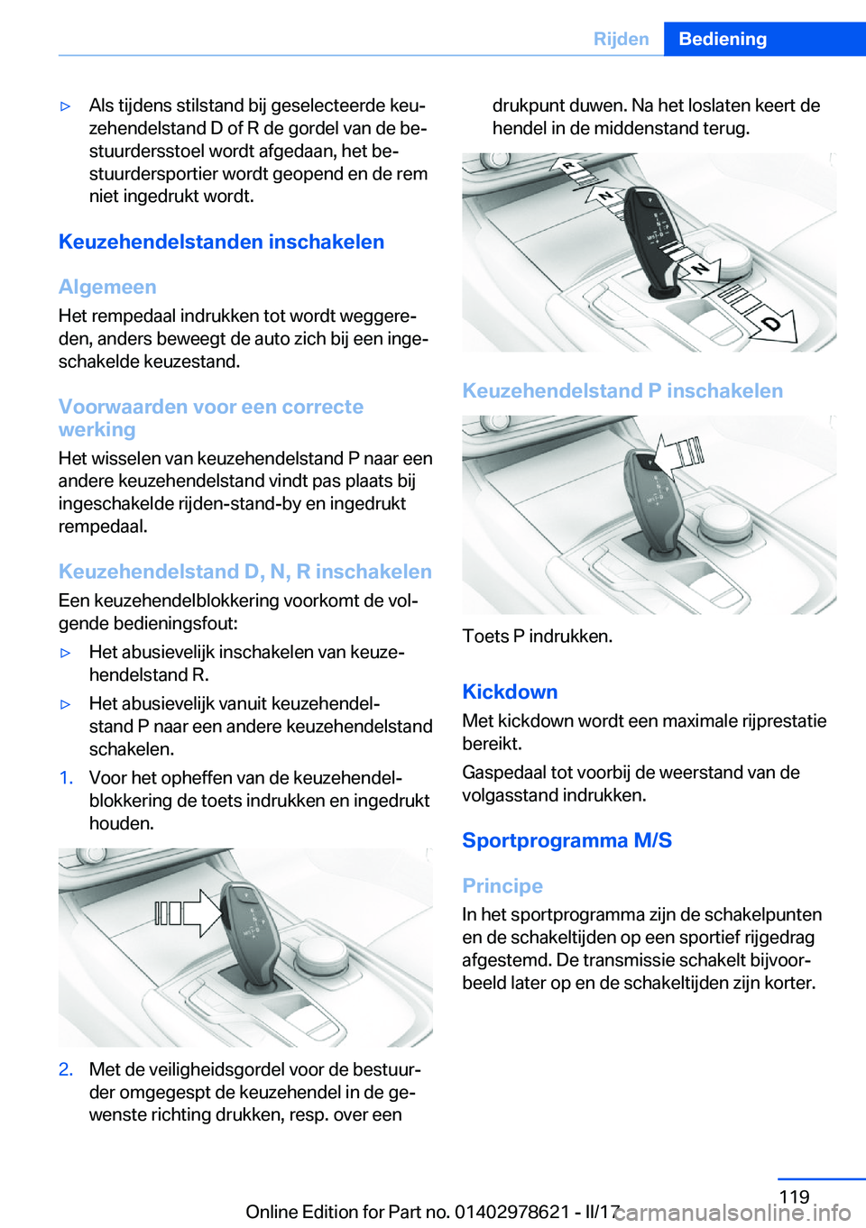BMW 7 SERIES 2018  Instructieboekjes (in Dutch) 'y�A�l�s� �t�i�j�d�e�n�s� �s�t�i�l�s�t�a�n�d� �b�i�j� �g�e�s�e�l�e�c�t�e�e�r�d�e� �k�e�uj
�z�e�h�e�n�d�e�l�s�t�a�n�d� �D� �o�f� �R� �d�e� �g�o�r�d�e�l� �v�a�n� �d�e� �b�ej
�s�t�u�u�r�d�e�r�s�s�t