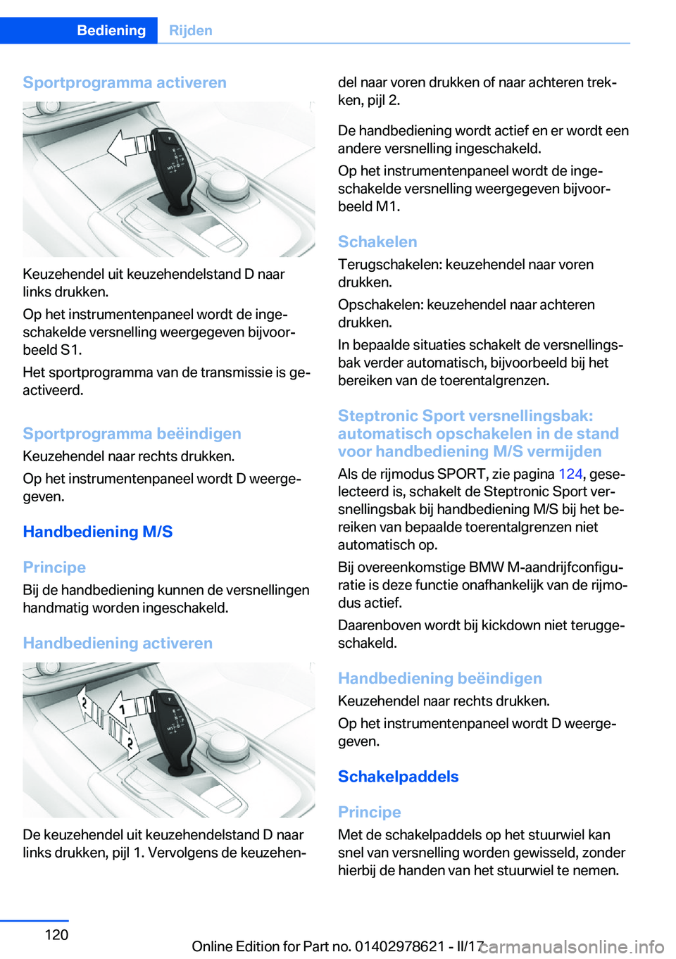BMW 7 SERIES 2018  Instructieboekjes (in Dutch) �S�p�o�r�t�p�r�o�g�r�a�m�m�a��a�c�t�i�v�e�r�e�n
�K�e�u�z�e�h�e�n�d�e�l� �u�i�t� �k�e�u�z�e�h�e�n�d�e�l�s�t�a�n�d� �D� �n�a�a�r
�l�i�n�k�s� �d�r�u�k�k�e�n�.
�O�p� �h�e�t� �i�n�s�t�r�u�m�e�n�t�e�n�p�a�