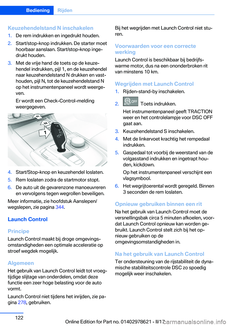 BMW 7 SERIES 2018  Instructieboekjes (in Dutch) �K�e�u�z�e�h�e�n�d�e�l�s�t�a�n�d��N��i�n�s�c�h�a�k�e�l�e�n�1�.�D�e� �r�e�m� �i�n�d�r�u�k�k�e�n� �e�n� �i�n�g�e�d�r�u�k�t� �h�o�u�d�e�n�.�2�.�S�t�a�r�t�/�s�t�o�p�-�k�n�o�p� �i�n�d�r�u�k�k�e�n�.� �D�e