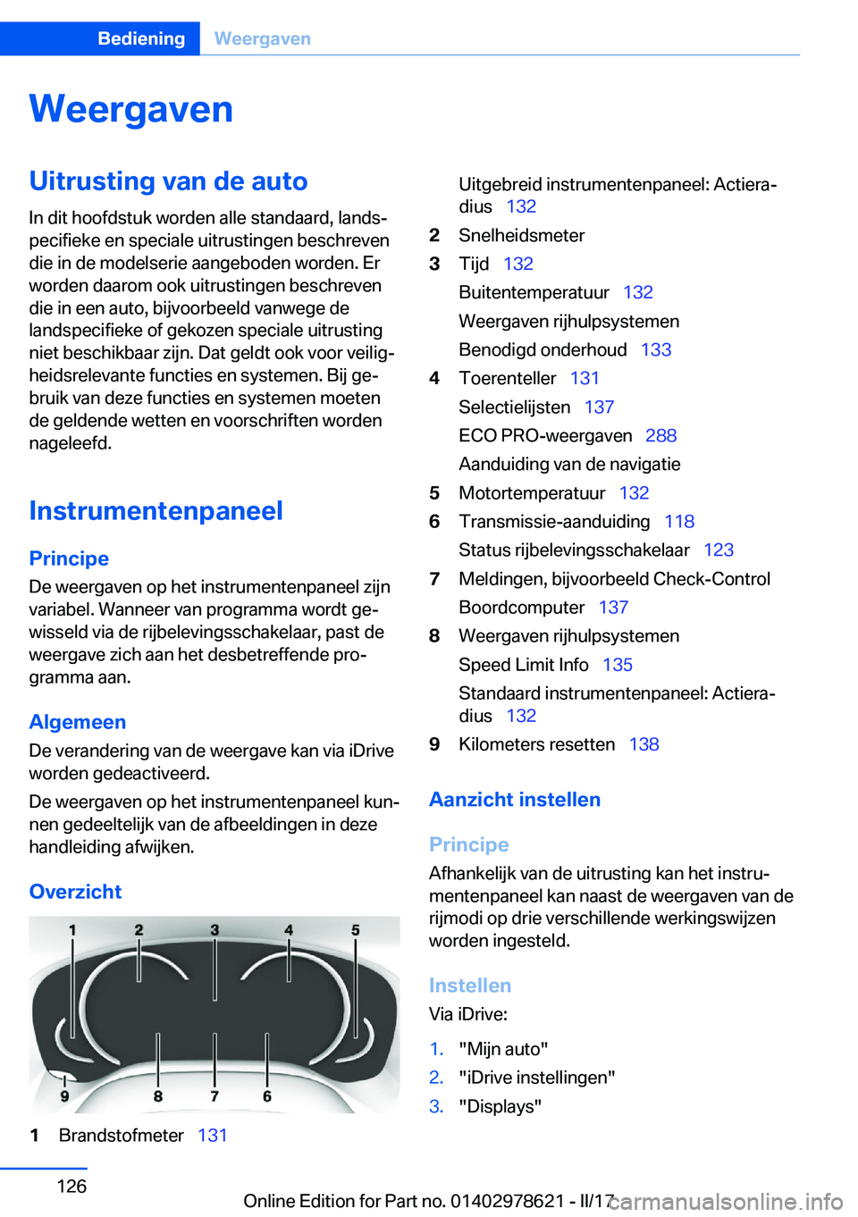 BMW 7 SERIES 2018  Instructieboekjes (in Dutch) �W�e�e�r�g�a�v�e�n�U�i�t�r�u�s�t�i�n�g��v�a�n��d�e��a�u�t�o
�I�n� �d�i�t� �h�o�o�f�d�s�t�u�k� �w�o�r�d�e�n� �a�l�l�e� �s�t�a�n�d�a�a�r�d�,� �l�a�n�d�sj
�p�e�c�i�f�i�e�k�e� �e�n� �s�p�e�c�i�a�l�e� 