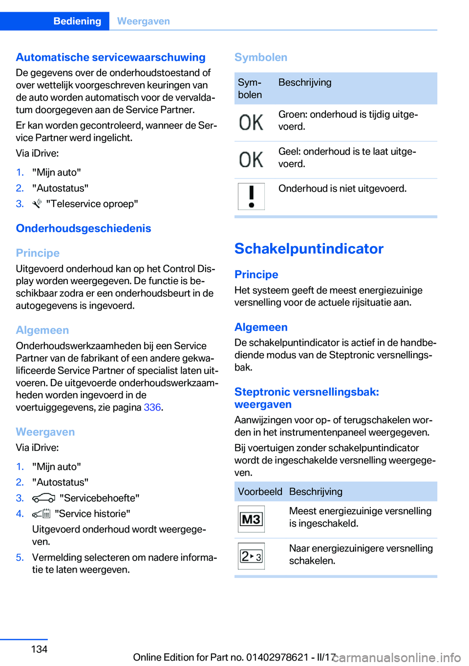 BMW 7 SERIES 2018  Instructieboekjes (in Dutch) �A�u�t�o�m�a�t�i�s�c�h�e��s�e�r�v�i�c�e�w�a�a�r�s�c�h�u�w�i�n�g�D�e� �g�e�g�e�v�e�n�s� �o�v�e�r� �d�e� �o�n�d�e�r�h�o�u�d�s�t�o�e�s�t�a�n�d� �o�f
�o�v�e�r� �w�e�t�t�e�l�i�j�k� �v�o�o�r�g�e�s�c�h�r�e�