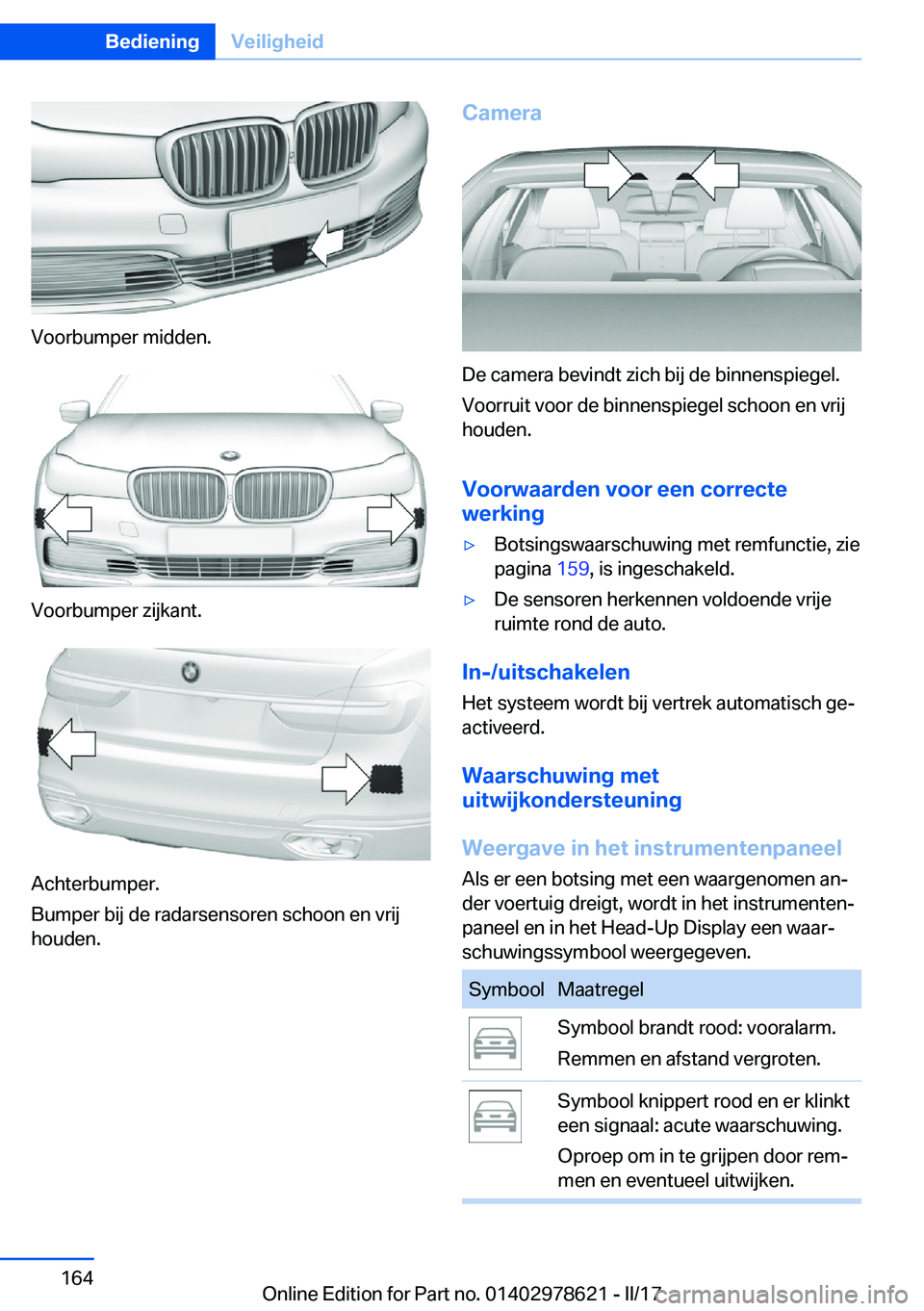 BMW 7 SERIES 2018  Instructieboekjes (in Dutch) �V�o�o�r�b�u�m�p�e�r� �m�i�d�d�e�n�.
�V�o�o�r�b�u�m�p�e�r� �z�i�j�k�a�n�t�.
�A�c�h�t�e�r�b�u�m�p�e�r�.
�B�u�m�p�e�r� �b�i�j� �d�e� �r�a�d�a�r�s�e�n�s�o�r�e�n� �s�c�h�o�o�n� �e�n� �v�r�i�j
�h�o�u�d�e�n