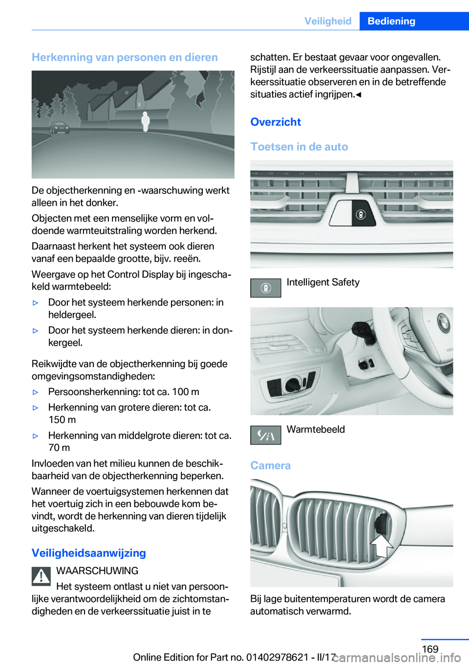 BMW 7 SERIES 2018  Instructieboekjes (in Dutch) �H�e�r�k�e�n�n�i�n�g��v�a�n��p�e�r�s�o�n�e�n��e�n��d�i�e�r�e�n
�D�e� �o�b�j�e�c�t�h�e�r�k�e�n�n�i�n�g� �e�n� �-�w�a�a�r�s�c�h�u�w�i�n�g� �w�e�r�k�t
�a�l�l�e�e�n� �i�n� �h�e�t� �d�o�n�k�e�r�.
�O�b�