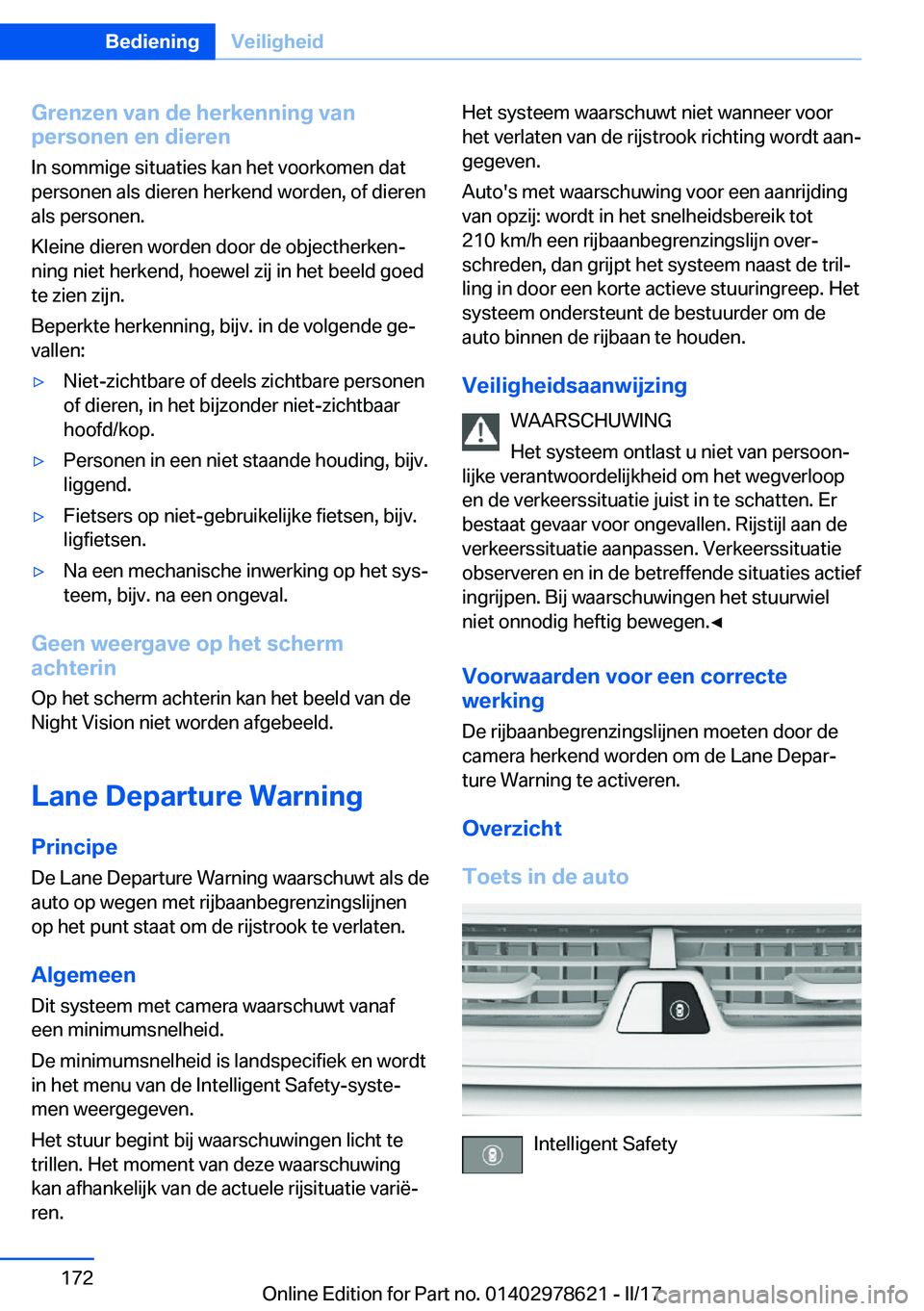 BMW 7 SERIES 2018  Instructieboekjes (in Dutch) �G�r�e�n�z�e�n��v�a�n��d�e��h�e�r�k�e�n�n�i�n�g��v�a�n
�p�e�r�s�o�n�e�n��e�n��d�i�e�r�e�n
�I�n� �s�o�m�m�i�g�e� �s�i�t�u�a�t�i�e�s� �k�a�n� �h�e�t� �v�o�o�r�k�o�m�e�n� �d�a�t �p�e�r�s�o�n�e�n� �