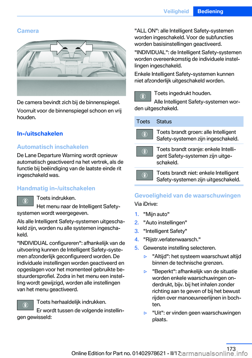 BMW 7 SERIES 2018  Instructieboekjes (in Dutch) �C�a�m�e�r�a
�D�e� �c�a�m�e�r�a� �b�e�v�i�n�d�t� �z�i�c�h� �b�i�j� �d�e� �b�i�n�n�e�n�s�p�i�e�g�e�l�.
�V�o�o�r�r�u�i�t� �v�o�o�r� �d�e� �b�i�n�n�e�n�s�p�i�e�g�e�l� �s�c�h�o�o�n� �e�n� �v�r�i�j �h�o�u�