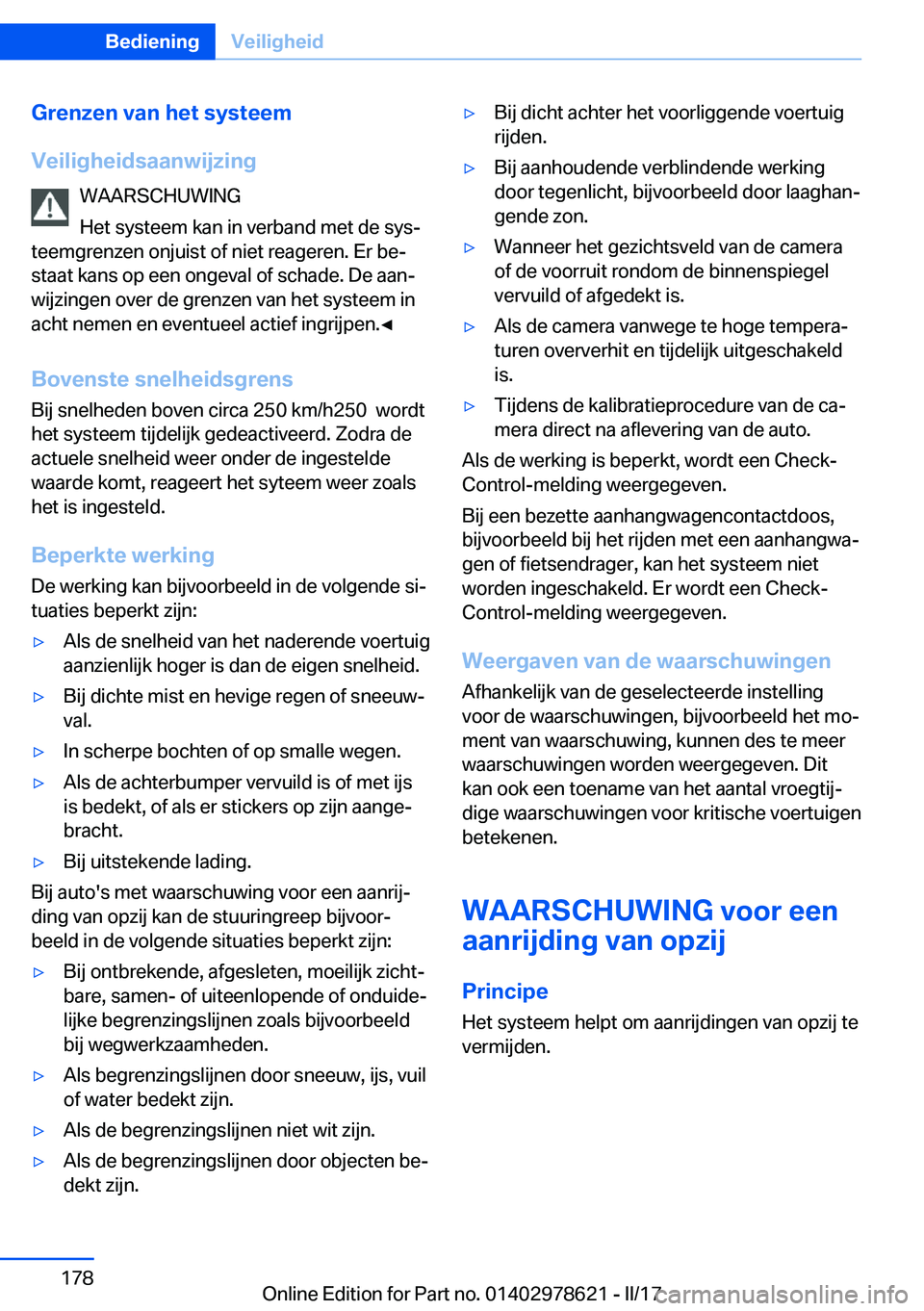 BMW 7 SERIES 2018  Instructieboekjes (in Dutch) �G�r�e�n�z�e�n��v�a�n��h�e�t��s�y�s�t�e�e�m
�V�e�i�l�i�g�h�e�i�d�s�a�a�n�w�i�j�z�i�n�g �W�A�A�R�S�C�H�U�W�I�N�G
�H�e�t� �s�y�s�t�e�e�m� �k�a�n� �i�n� �v�e�r�b�a�n�d� �m�e�t� �d�e� �s�y�sj
�t�e�e�m