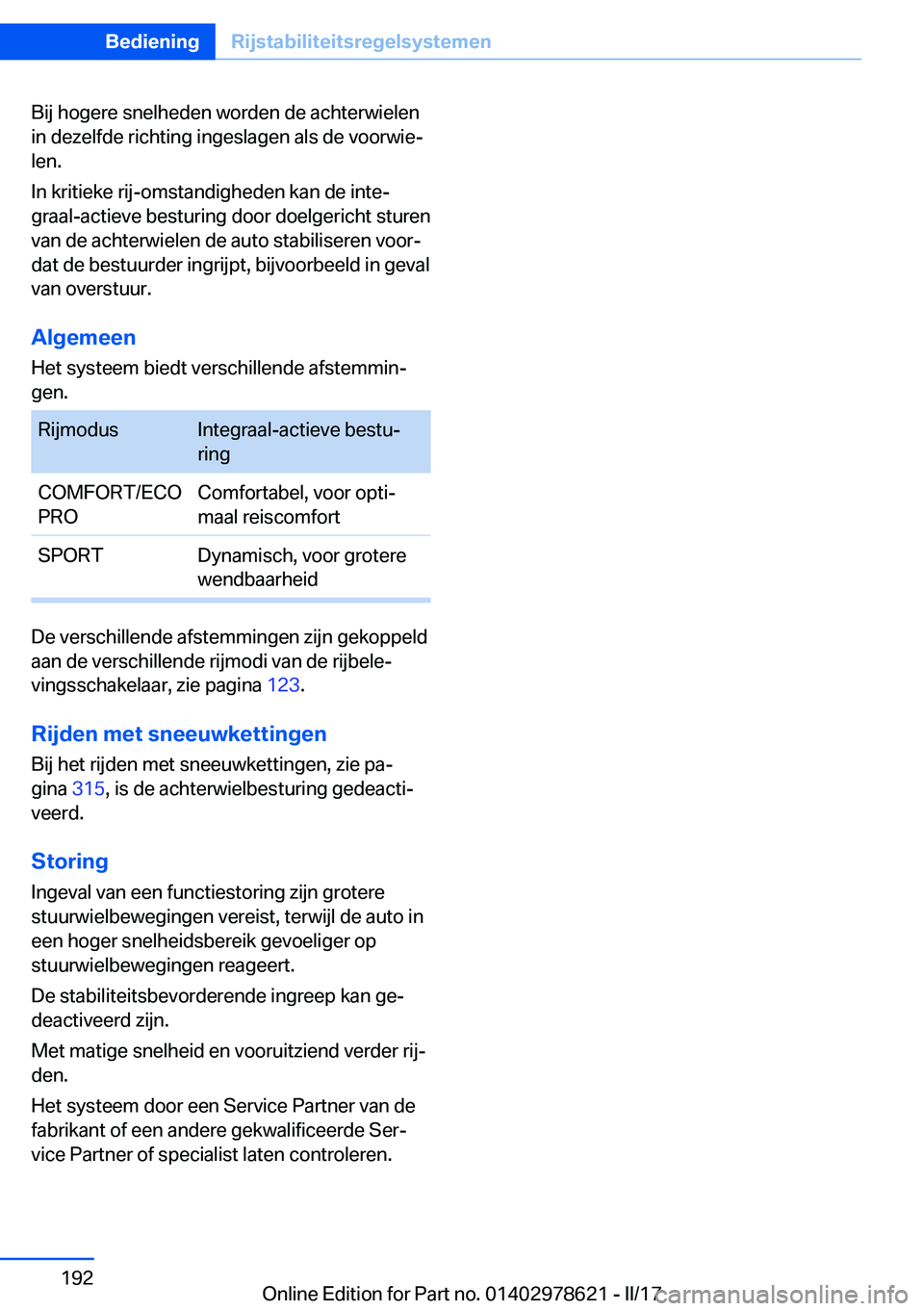 BMW 7 SERIES 2018  Instructieboekjes (in Dutch) �B�i�j� �h�o�g�e�r�e� �s�n�e�l�h�e�d�e�n� �w�o�r�d�e�n� �d�e� �a�c�h�t�e�r�w�i�e�l�e�n
�i�n� �d�e�z�e�l�f�d�e� �r�i�c�h�t�i�n�g� �i�n�g�e�s�l�a�g�e�n� �a�l�s� �d�e� �v�o�o�r�w�i�ej �l�e�n�.
�I�n� �k�