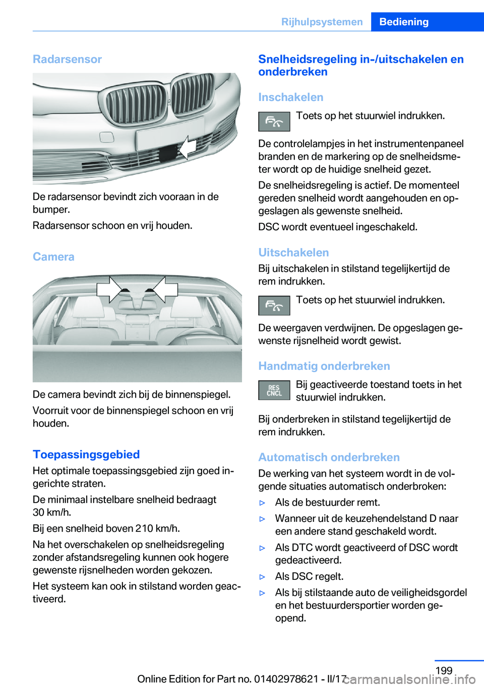 BMW 7 SERIES 2018  Instructieboekjes (in Dutch) �R�a�d�a�r�s�e�n�s�o�r
�D�e� �r�a�d�a�r�s�e�n�s�o�r� �b�e�v�i�n�d�t� �z�i�c�h� �v�o�o�r�a�a�n� �i�n� �d�e
�b�u�m�p�e�r�.
�R�a�d�a�r�s�e�n�s�o�r� �s�c�h�o�o�n� �e�n� �v�r�i�j� �h�o�u�d�e�n�.
�C�a�m�e�r