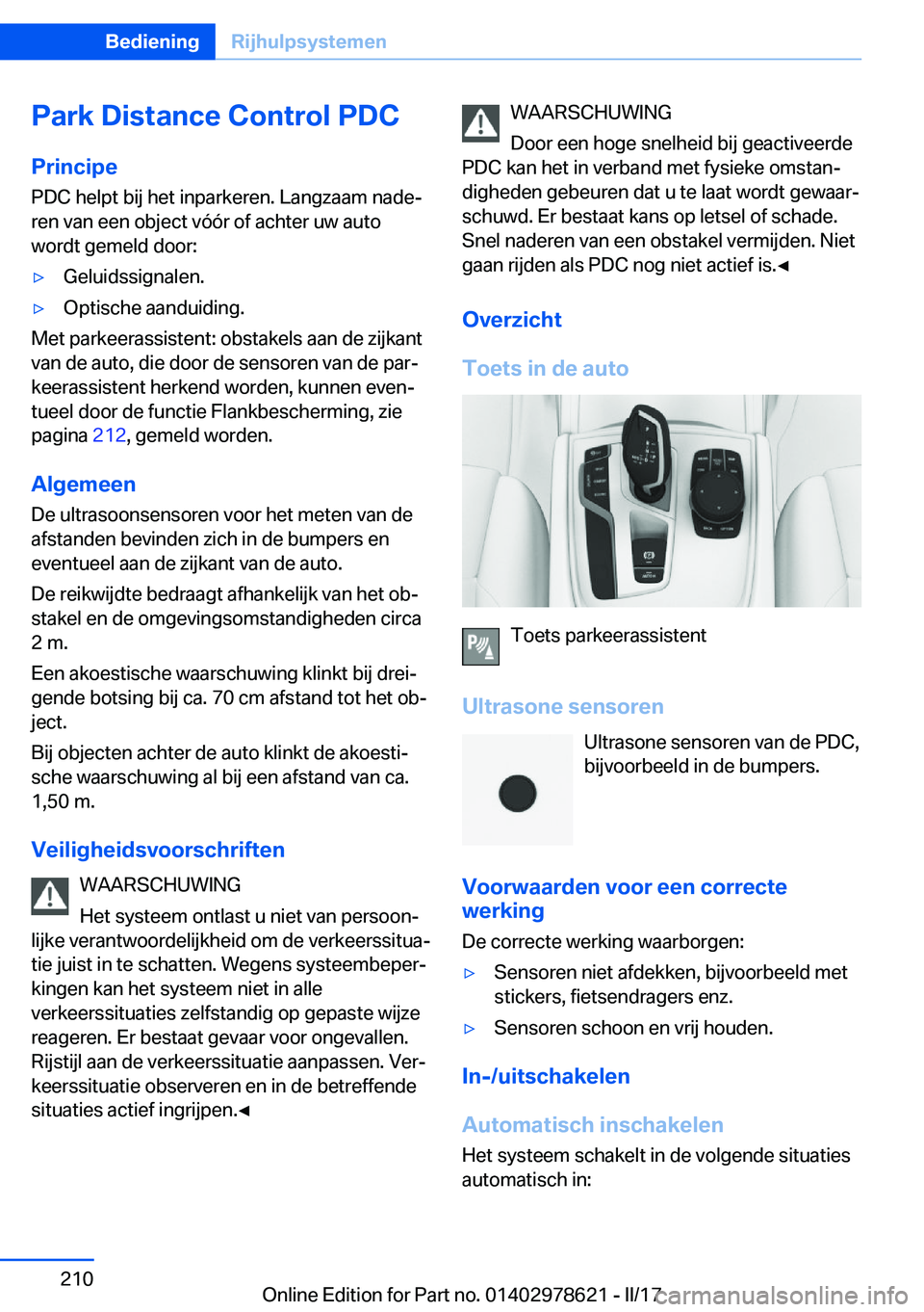 BMW 7 SERIES 2018  Instructieboekjes (in Dutch) �P�a�r�k��D�i�s�t�a�n�c�e��C�o�n�t�r�o�l��P�D�C�P�r�i�n�c�i�p�e
�P�D�C� �h�e�l�p�t� �b�i�j� �h�e�t� �i�n�p�a�r�k�e�r�e�n�.� �L�a�n�g�z�a�a�m� �n�a�d�ej �r�e�n� �v�a�n� �e�e�n� �o�b�j�e�c�t� �v�