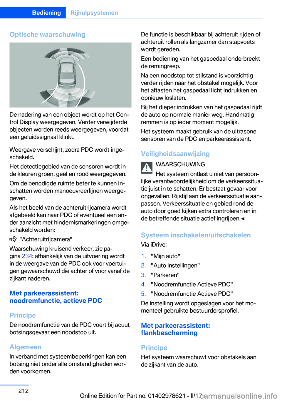 BMW 7 SERIES 2018  Instructieboekjes (in Dutch) �O�p�t�i�s�c�h�e��w�a�a�r�s�c�h�u�w�i�n�g
�D�e� �n�a�d�e�r�i�n�g� �v�a�n� �e�e�n� �o�b�j�e�c�t� �w�o�r�d�t� �o�p� �h�e�t� �C�o�nj�t�r�o�l� �D�i�s�p�l�a�y� �w�e�e�r�g�e�g�e�v�e�n�.� �V�e�r�d�e�r� �v�