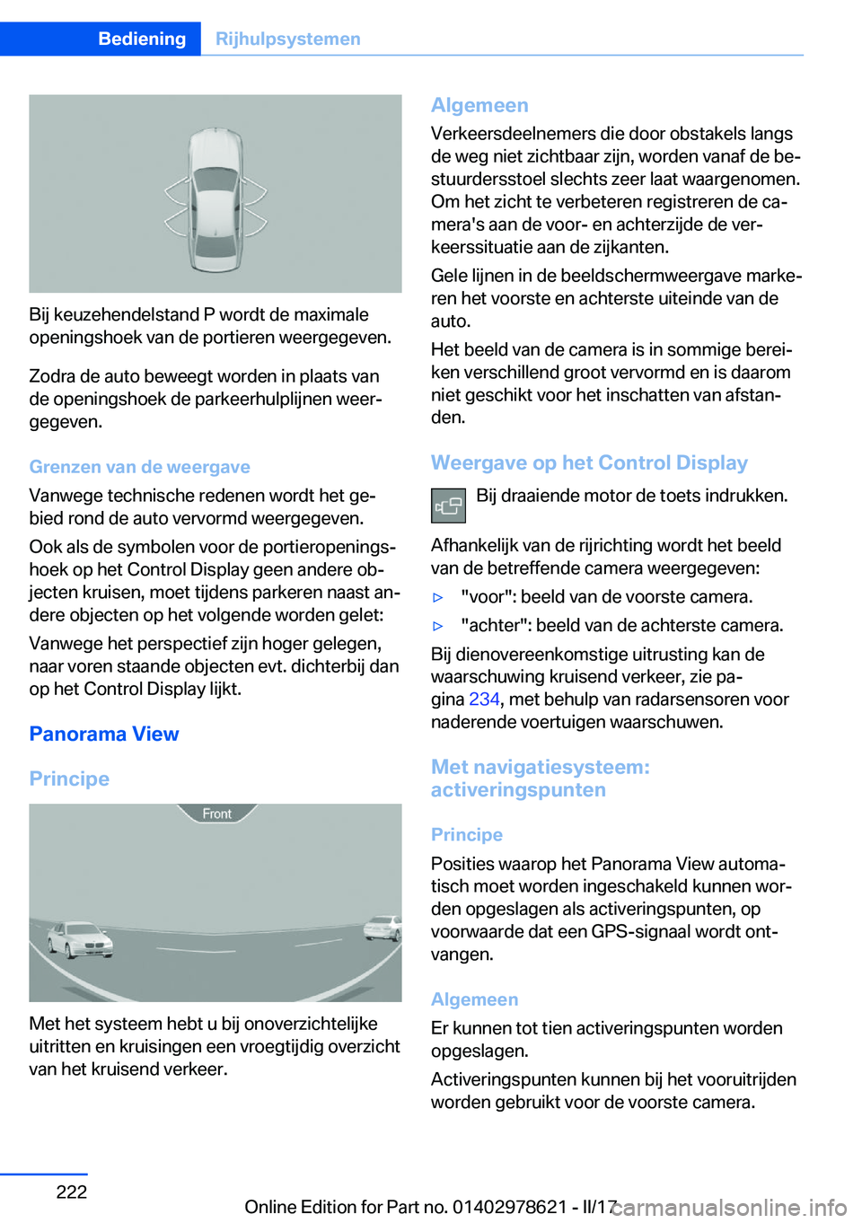 BMW 7 SERIES 2018  Instructieboekjes (in Dutch) �B�i�j� �k�e�u�z�e�h�e�n�d�e�l�s�t�a�n�d� �P� �w�o�r�d�t� �d�e� �m�a�x�i�m�a�l�e�o�p�e�n�i�n�g�s�h�o�e�k� �v�a�n� �d�e� �p�o�r�t�i�e�r�e�n� �w�e�e�r�g�e�g�e�v�e�n�.
�Z�o�d�r�a� �d�e� �a�u�t�o� �b�e�w�