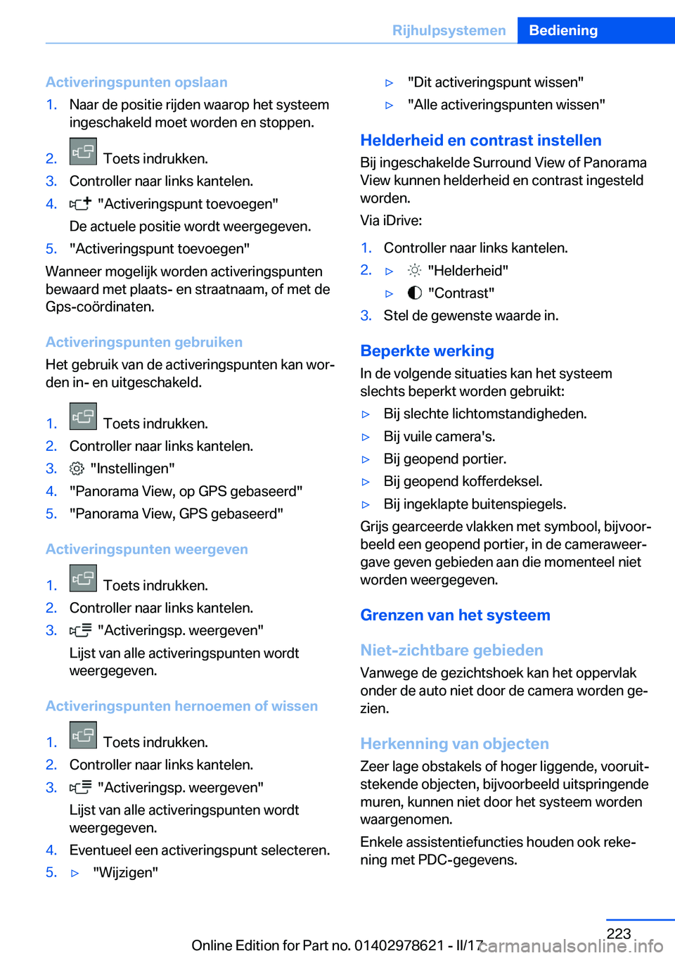 BMW 7 SERIES 2018  Instructieboekjes (in Dutch) �A�c�t�i�v�e�r�i�n�g�s�p�u�n�t�e�n��o�p�s�l�a�a�n�1�.�N�a�a�r� �d�e� �p�o�s�i�t�i�e� �r�i�j�d�e�n� �w�a�a�r�o�p� �h�e�t� �s�y�s�t�e�e�m
�i�n�g�e�s�c�h�a�k�e�l�d� �m�o�e�t� �w�o�r�d�e�n� �e�n� �s�t�o�