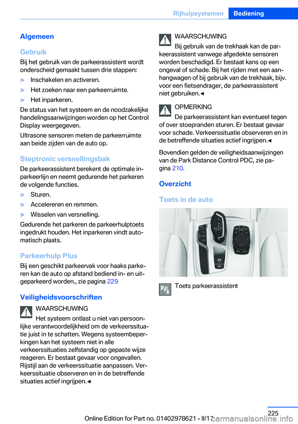 BMW 7 SERIES 2018  Instructieboekjes (in Dutch) �A�l�g�e�m�e�e�n
�G�e�b�r�u�i�k
�B�i�j� �h�e�t� �g�e�b�r�u�i�k� �v�a�n� �d�e� �p�a�r�k�e�e�r�a�s�s�i�s�t�e�n�t� �w�o�r�d�t
�o�n�d�e�r�s�c�h�e�i�d� �g�e�m�a�a�k�t� �t�u�s�s�e�n� �d�r�i�e� �s�t�a�p�p�e�