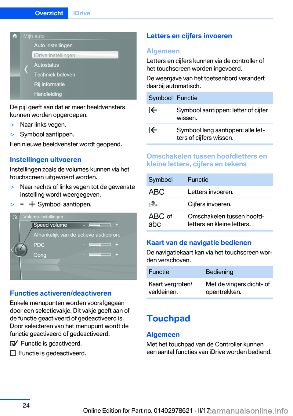 BMW 7 SERIES 2018  Instructieboekjes (in Dutch) �D�e� �p�i�j�l� �g�e�e�f�t� �a�a�n� �d�a�t� �e�r� �m�e�e�r� �b�e�e�l�d�v�e�n�s�t�e�r�s
�k�u�n�n�e�n� �w�o�r�d�e�n� �o�p�g�e�r�o�e�p�e�n�.
'y�N�a�a�r� �l�i�n�k�s� �v�e�g�e�n�.'y�S�y�m�b�o�o�l� 