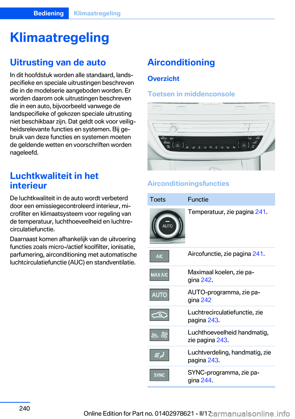 BMW 7 SERIES 2018  Instructieboekjes (in Dutch) �K�l�i�m�a�a�t�r�e�g�e�l�i�n�g�U�i�t�r�u�s�t�i�n�g��v�a�n��d�e��a�u�t�o�I�n� �d�i�t� �h�o�o�f�d�s�t�u�k� �w�o�r�d�e�n� �a�l�l�e� �s�t�a�n�d�a�a�r�d�,� �l�a�n�d�sj
�p�e�c�i�f�i�e�k�e� �e�n� �s�p�e�