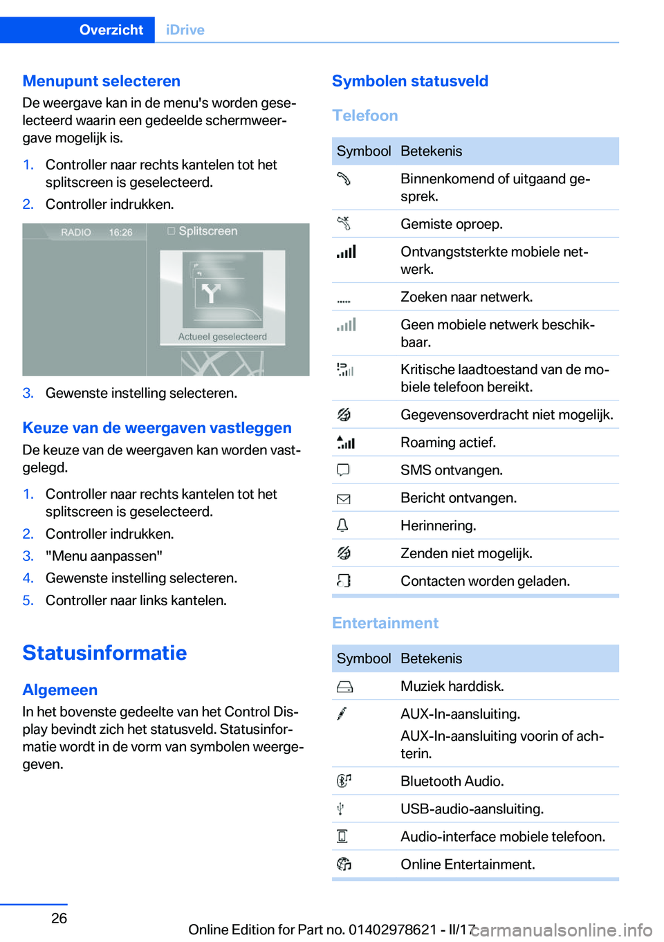 BMW 7 SERIES 2018  Instructieboekjes (in Dutch) �M�e�n�u�p�u�n�t��s�e�l�e�c�t�e�r�e�n�D�e� �w�e�e�r�g�a�v�e� �k�a�n� �i�n� �d�e� �m�e�n�u�'�s� �w�o�r�d�e�n� �g�e�s�ej
�l�e�c�t�e�e�r�d� �w�a�a�r�i�n� �e�e�n� �g�e�d�e�e�l�d�e� �s�c�h�e�r�m�w�e�