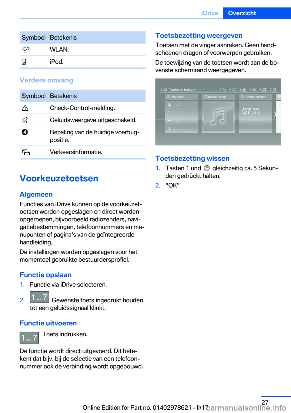 BMW 7 SERIES 2018  Instructieboekjes (in Dutch) �S�y�m�b�o�o�l�B�e�t�e�k�e�n�i�s� �W�L�A�N�.� �i�P�o�d�.
�V�e�r�d�e�r�e��o�m�v�a�n�g
�S�y�m�b�o�o�l�B�e�t�e�k�e�n�i�s� �C�h�e�c�k�-�C�o�n�t�r�o�l�-�m�e�l�d�i�n�g�.� �G�e�l�u�i�d�s�w�e�e�r�g�a�v�e� �u